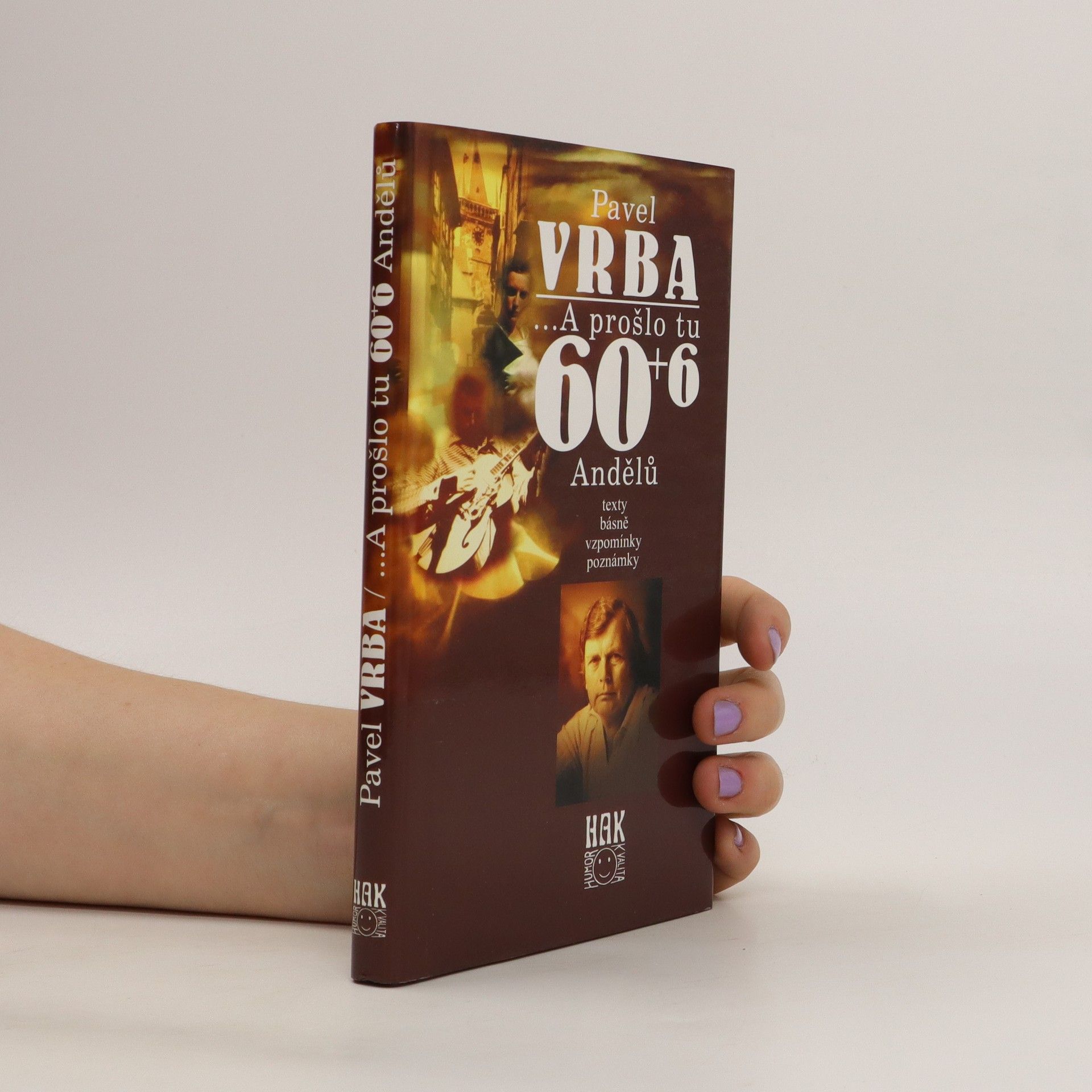 Pavel Vrba A prošlo tu 60+6 Andělů