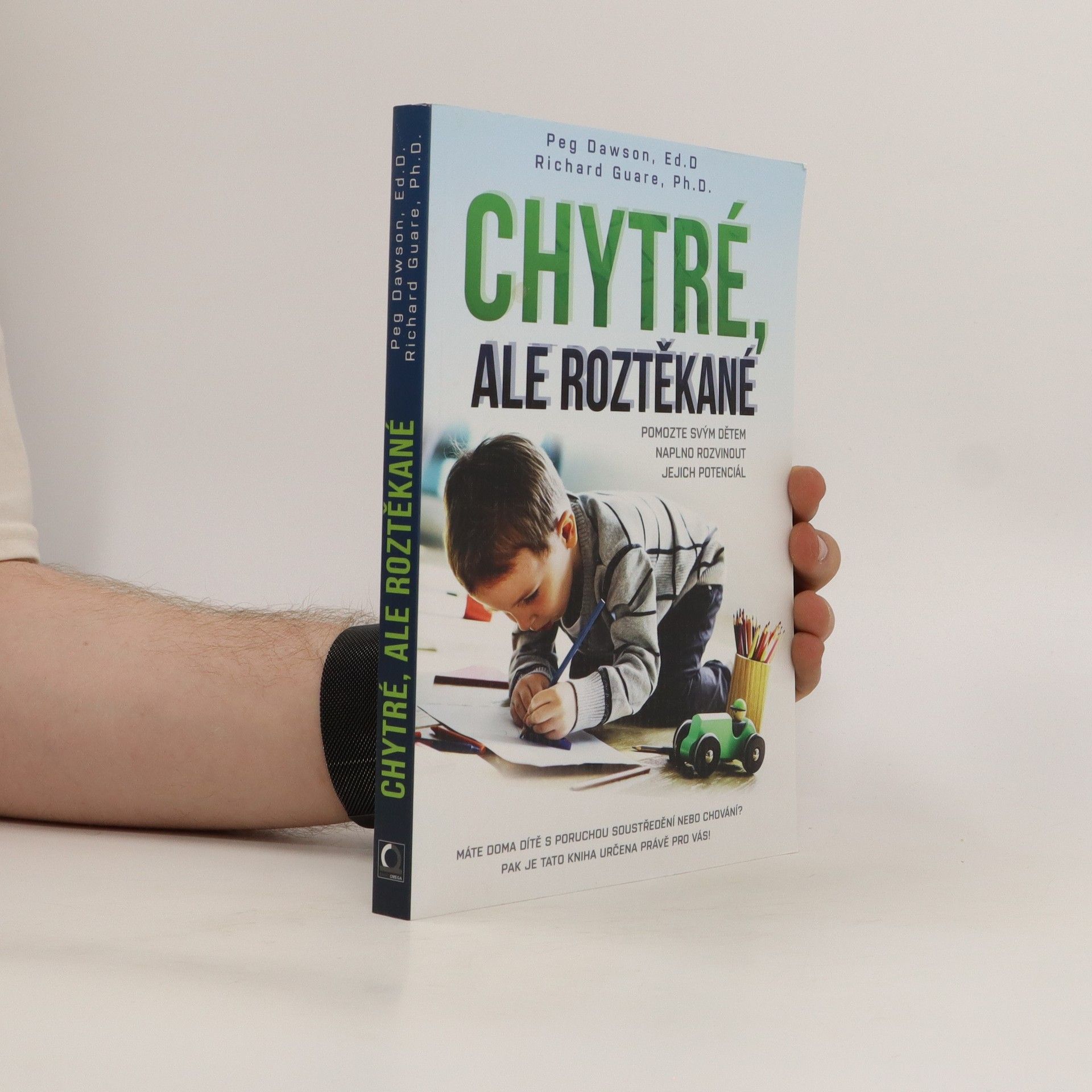 Peg Dawson Chytré, ale roztěkané : pomozte svým dětem naplno rozvinout jejich potenciál