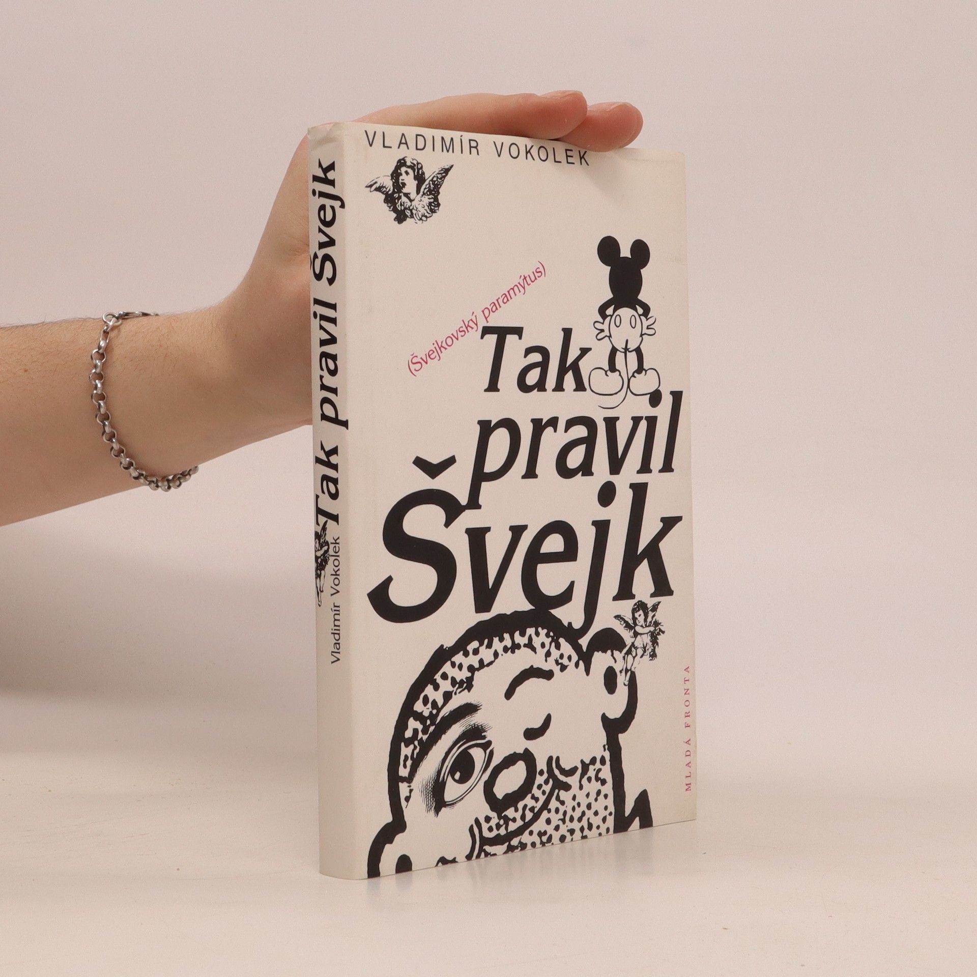 Vladimír Vokolek Tak pravil Švejk. Švejkovský paramýtus.