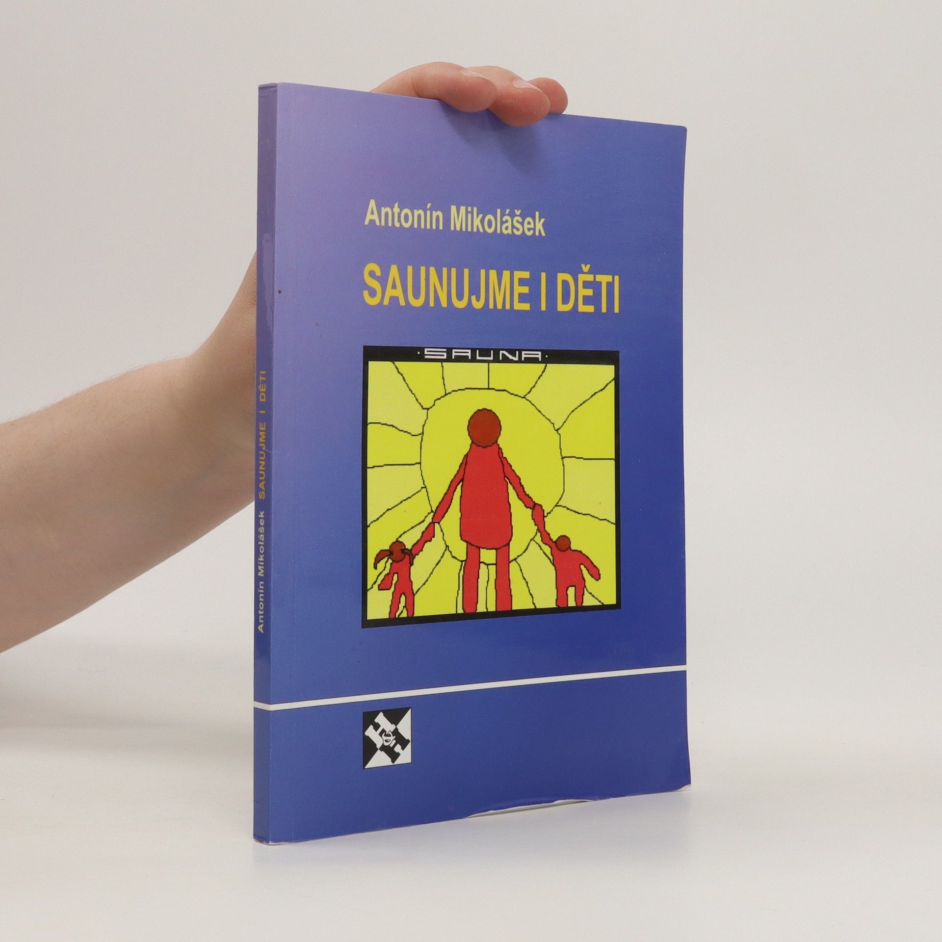 Antonín Mikolášek Saunujeme i děti
