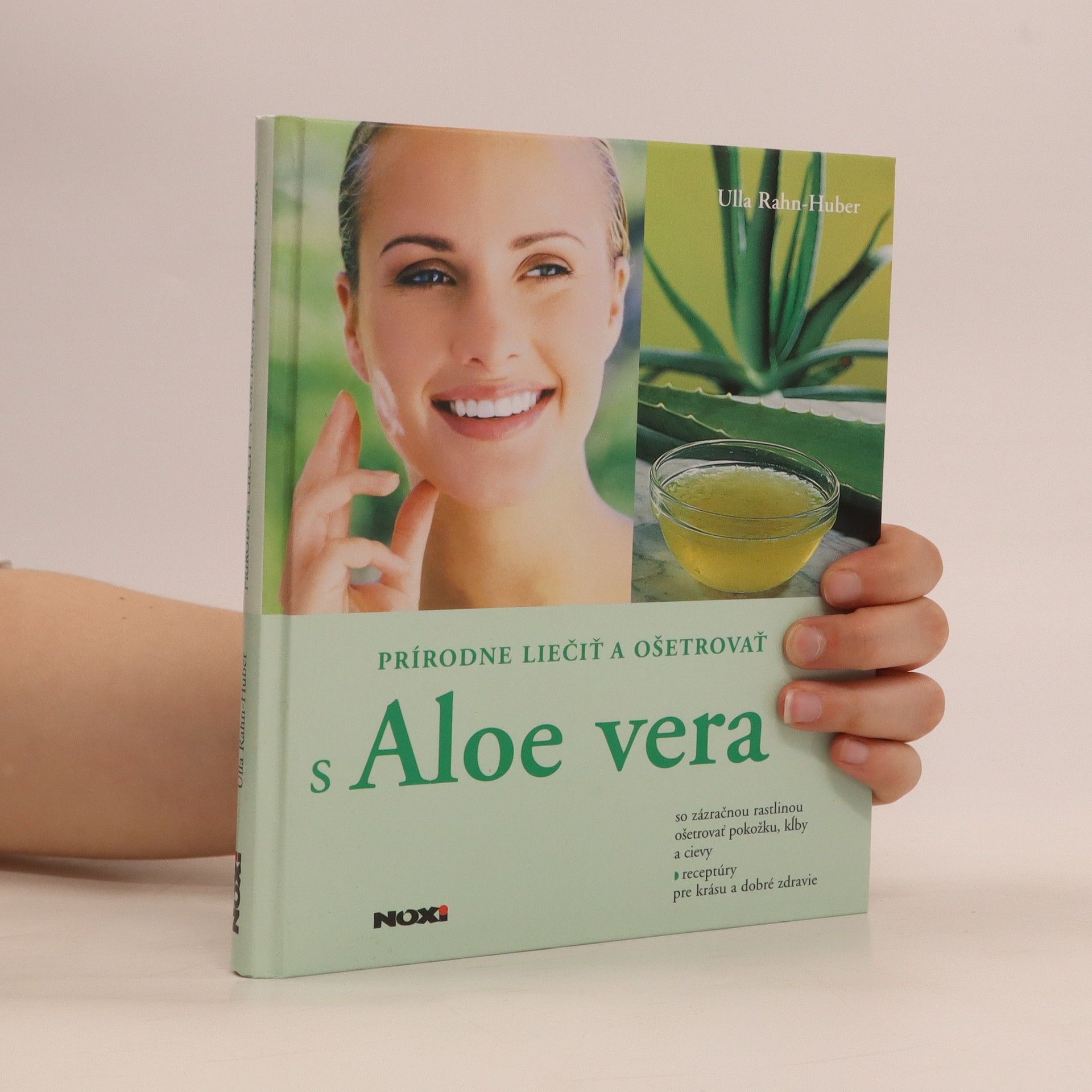 . Ulla Rahn Huber prel. Drahoslava Blažejová Prírodne liečiť a ošetrovať s Aloe vera