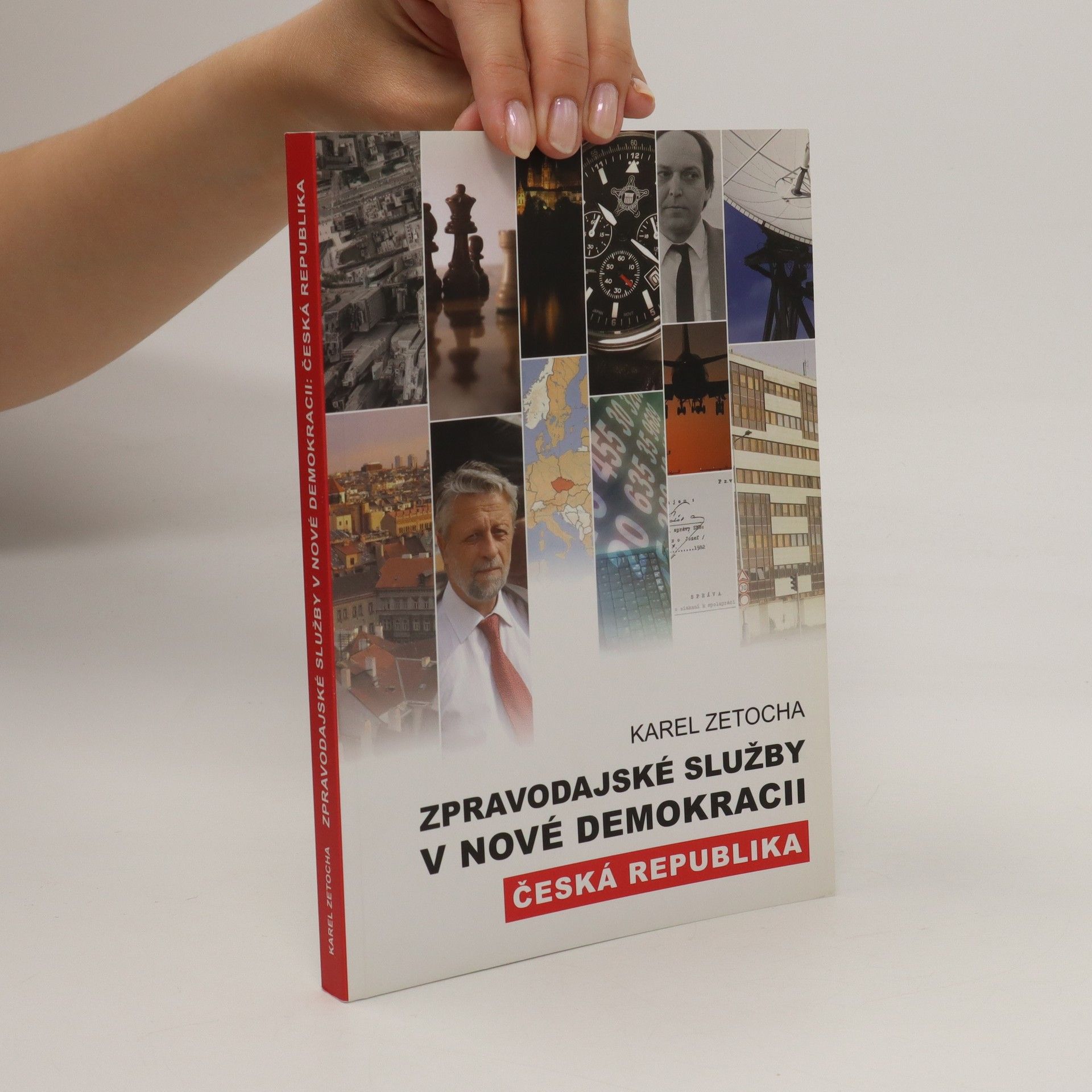 Karel Zetocha Zpravodajské služby v nové demokracii - Česká republika