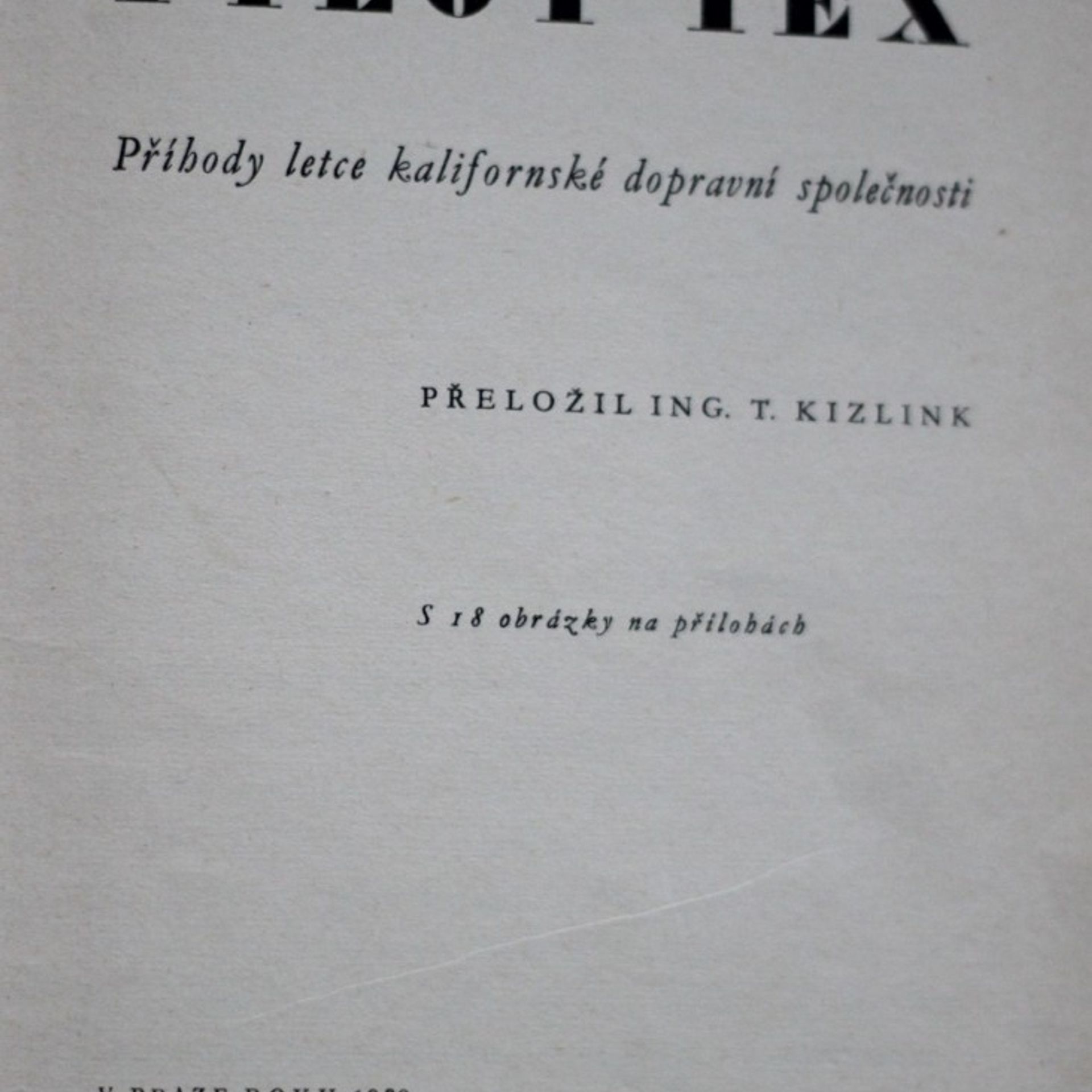 Arnold Hagenbach Pilot Tex : Příhody letce kalifornské dopravní společnosti