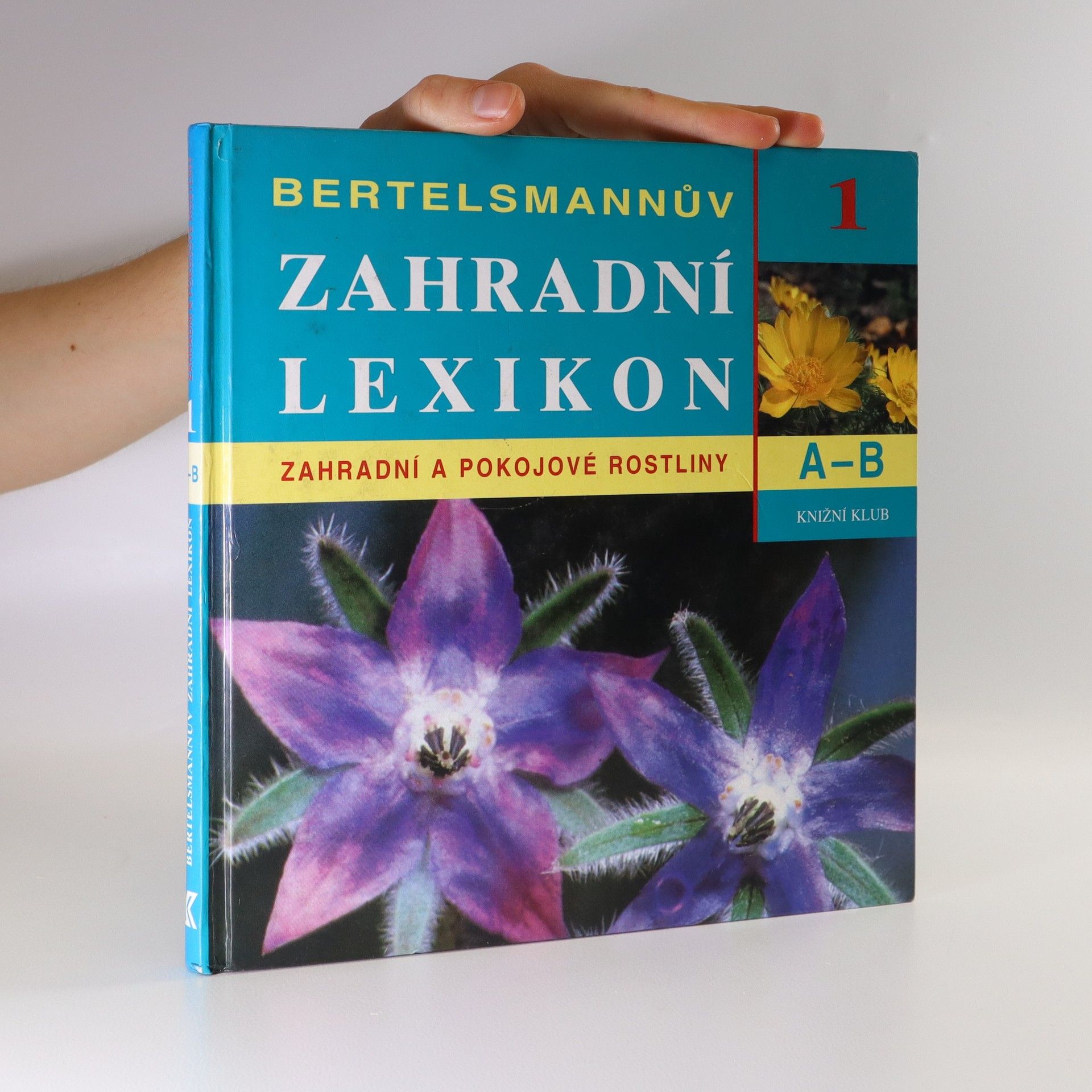 Miroslav Volf Bertelsmannův zahradní lexikon: Zahradní a pokojové rostliny 1., A - B