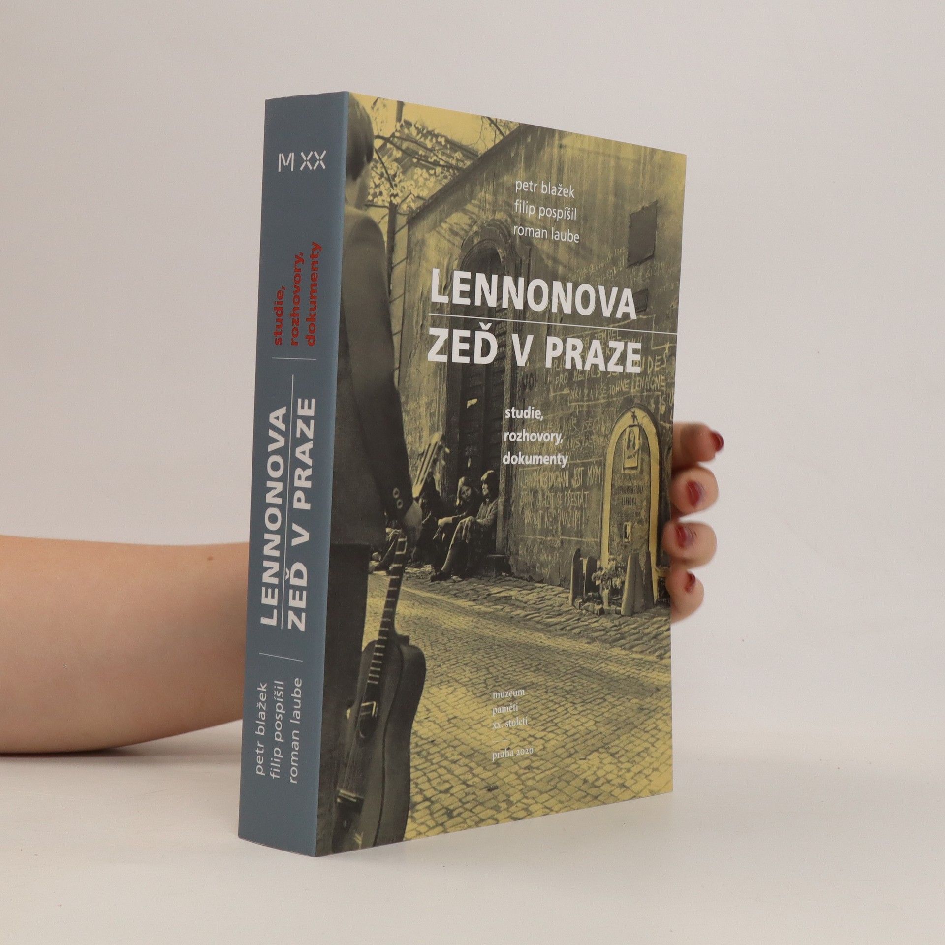Petr Blažek Lennonova zeď v Praze: studie, rozhovory, dokumenty