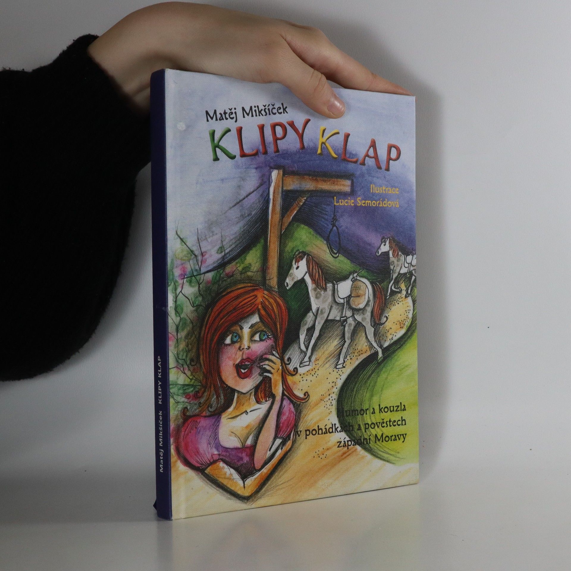 Matěj Mikšíček Klipy klap. Humor a kouzla v pohádkách a pověstech západní Moravy
