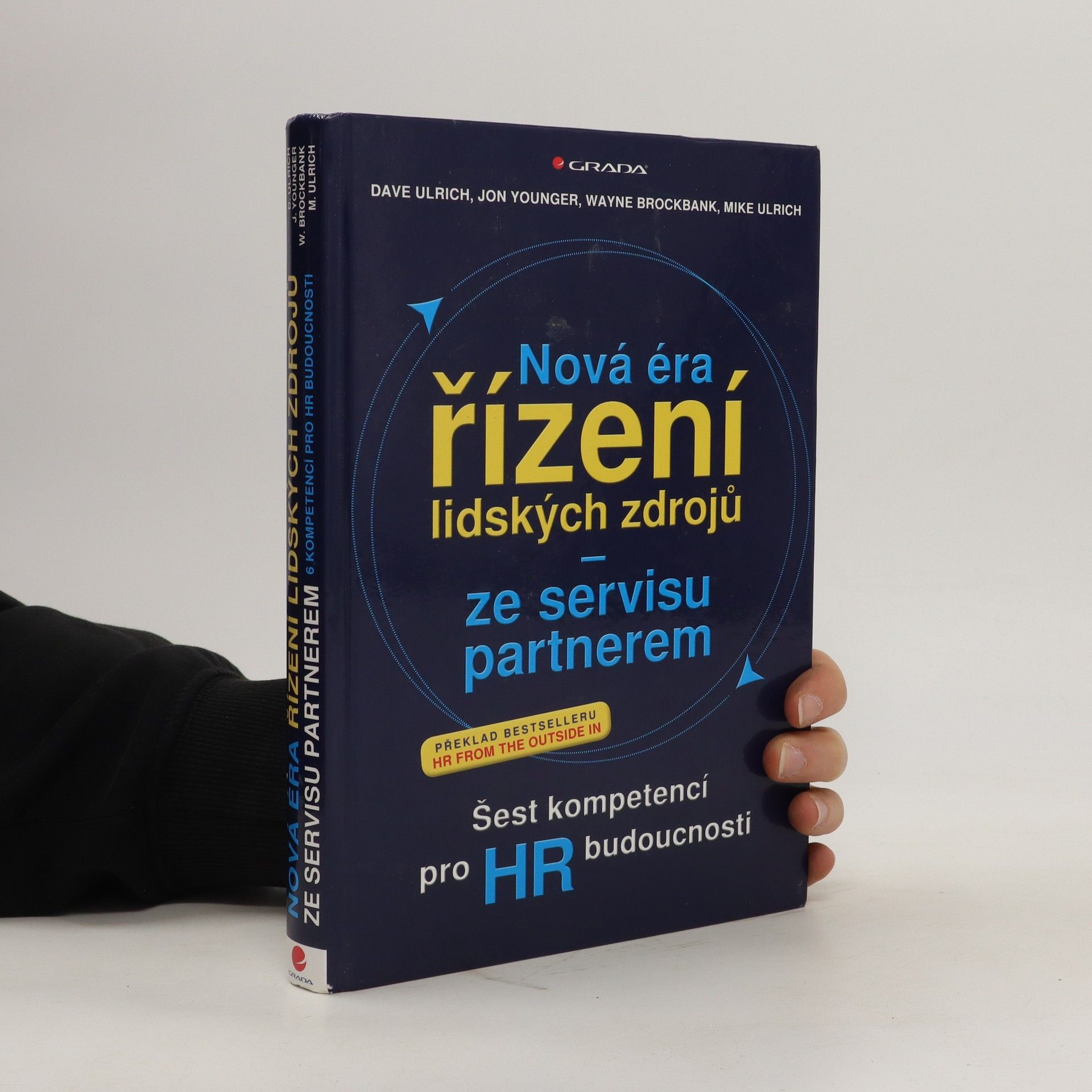 Dave Ulrich Nová éra řízení lidských zdrojů - ze servisu partnerem : šest kompetencí pro HR budoucnosti
