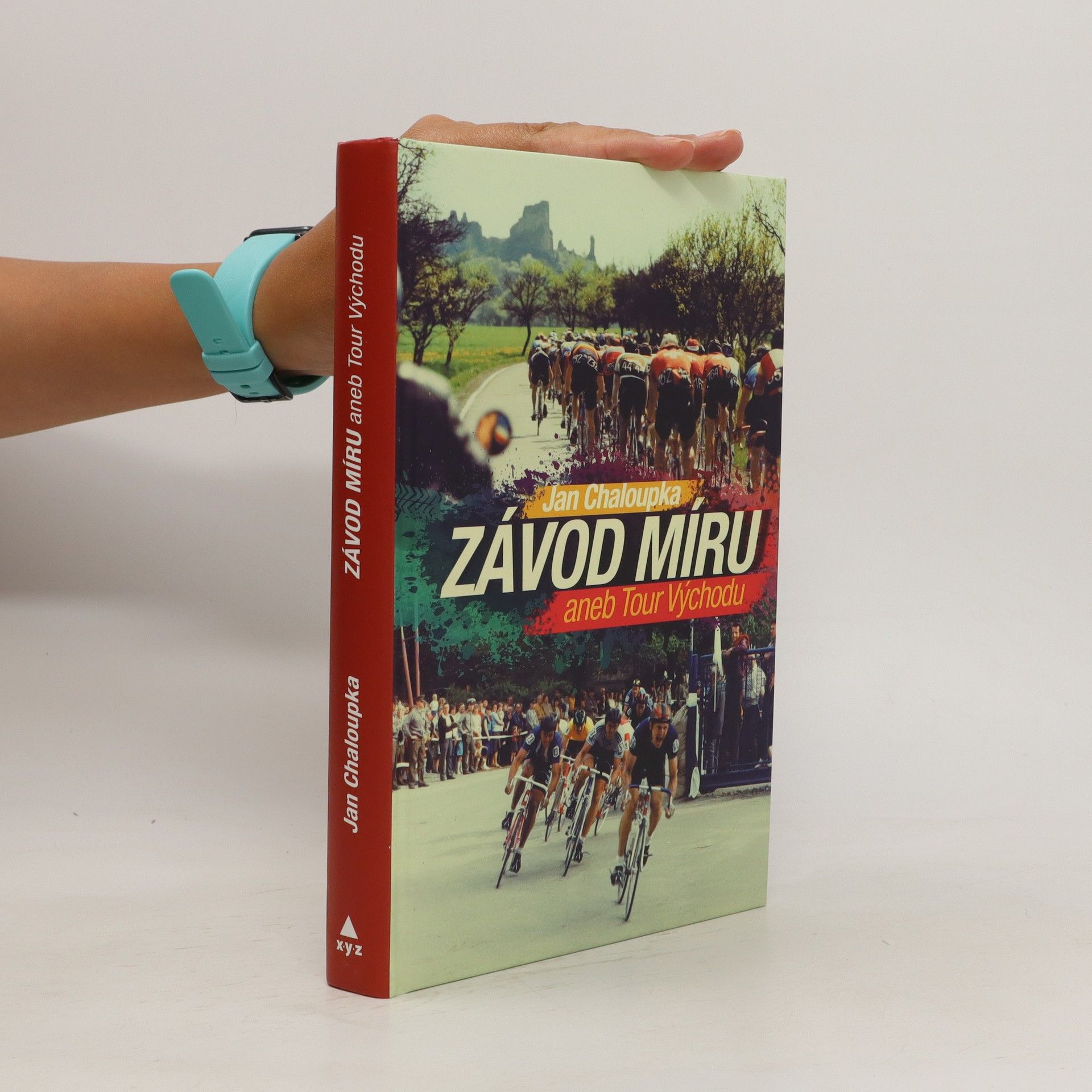 Jan Chaloupka Závod míru aneb Tour Východu