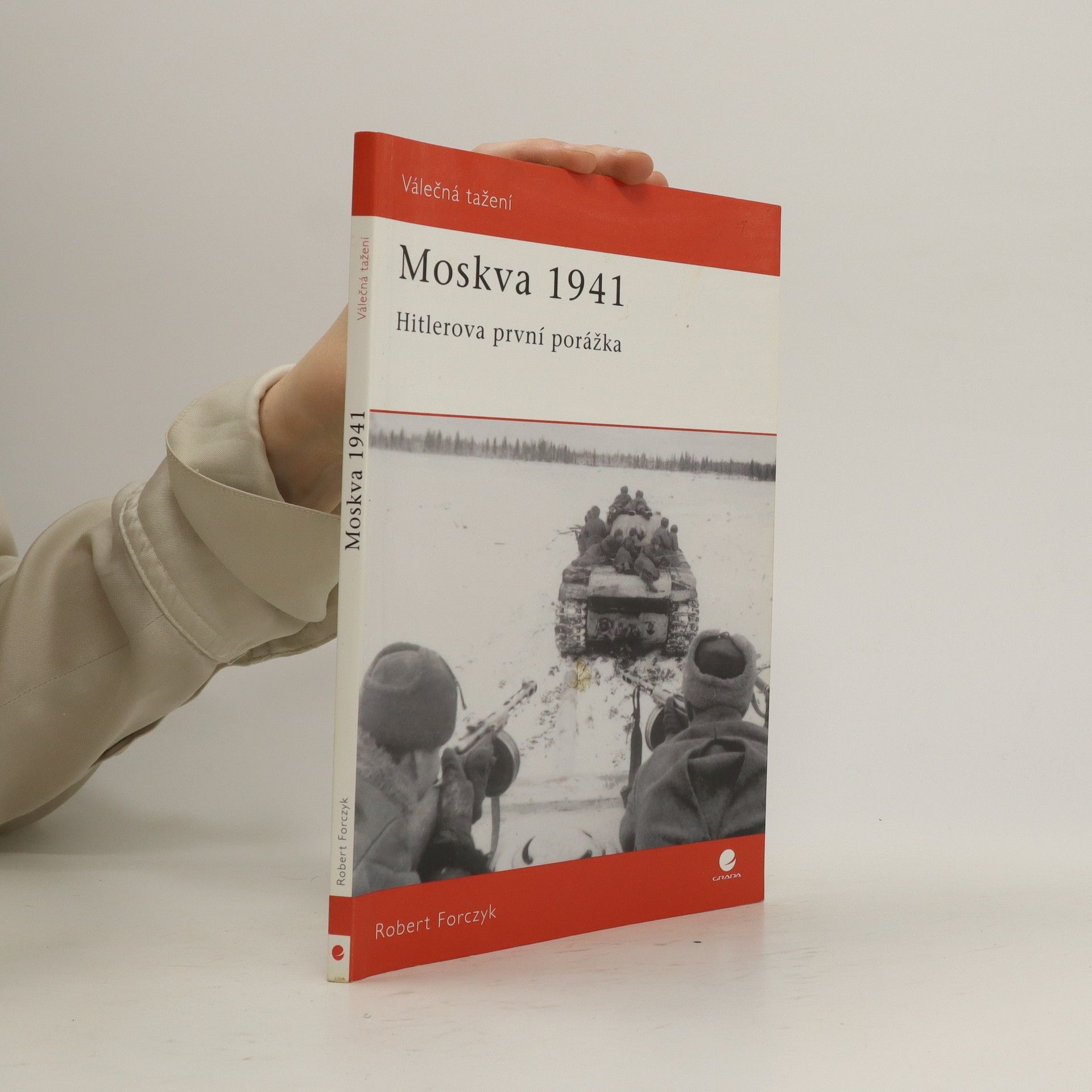 Robert Forczyk Moskva 1941: Hitlerova první porážka