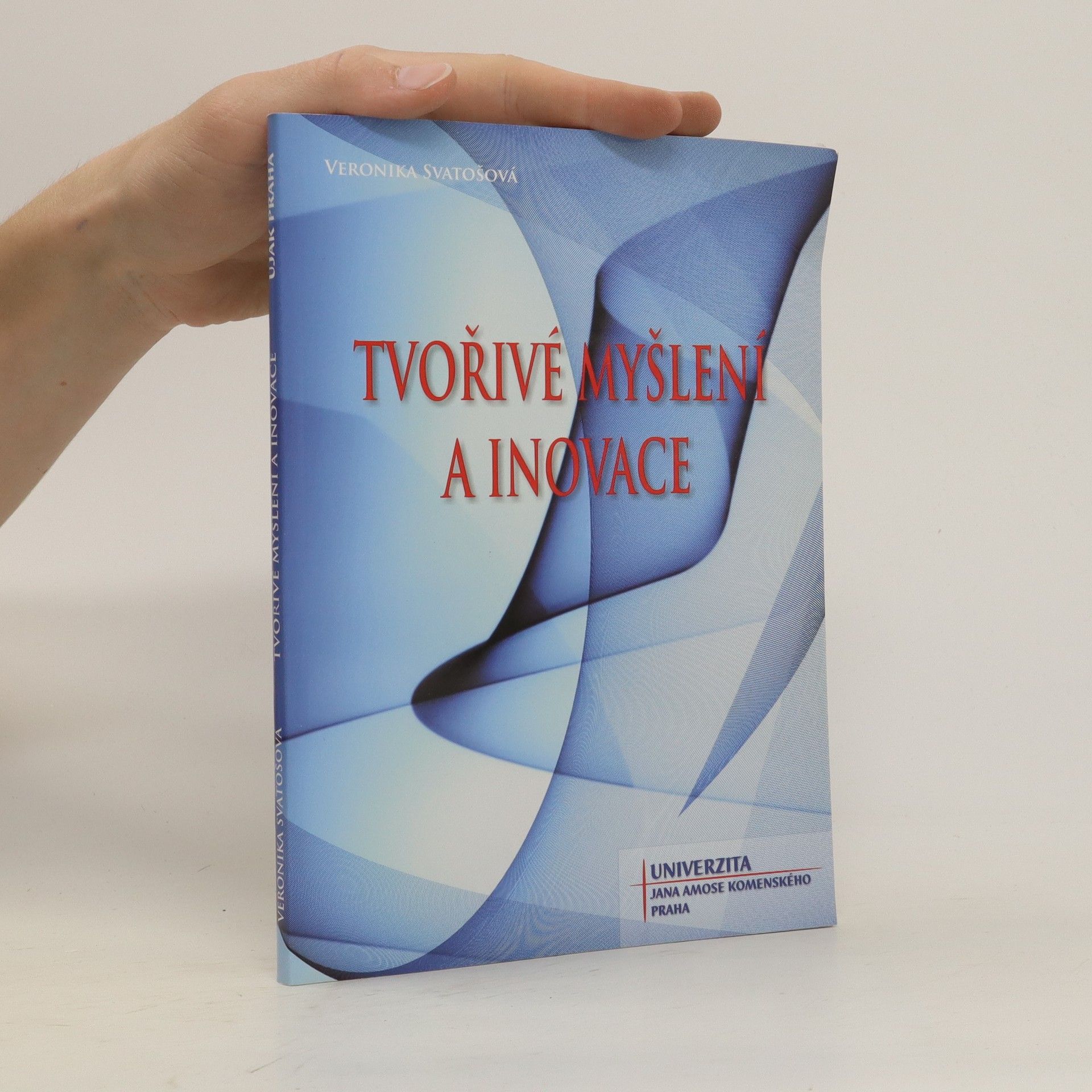 Veronika Svatošová Tvořivé myšlení a inovace