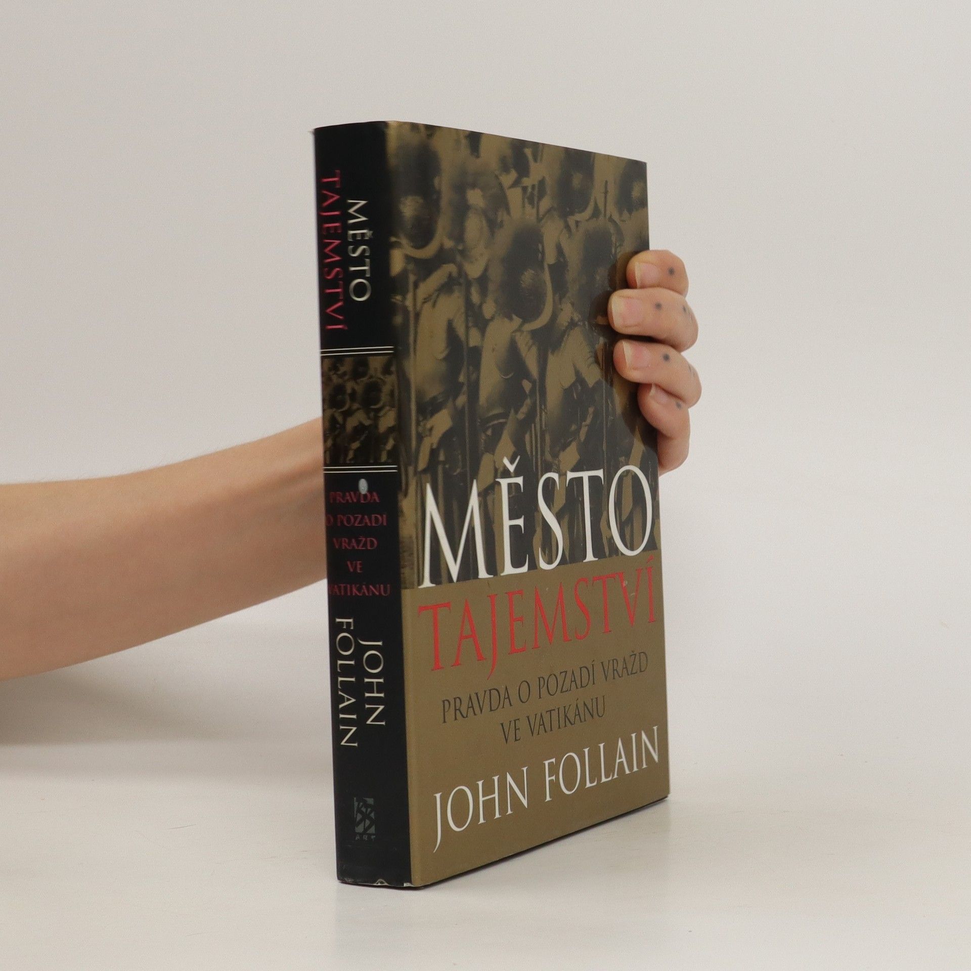 John Follain Město tajemství : pravda o pozadí vražd ve Vatikánu