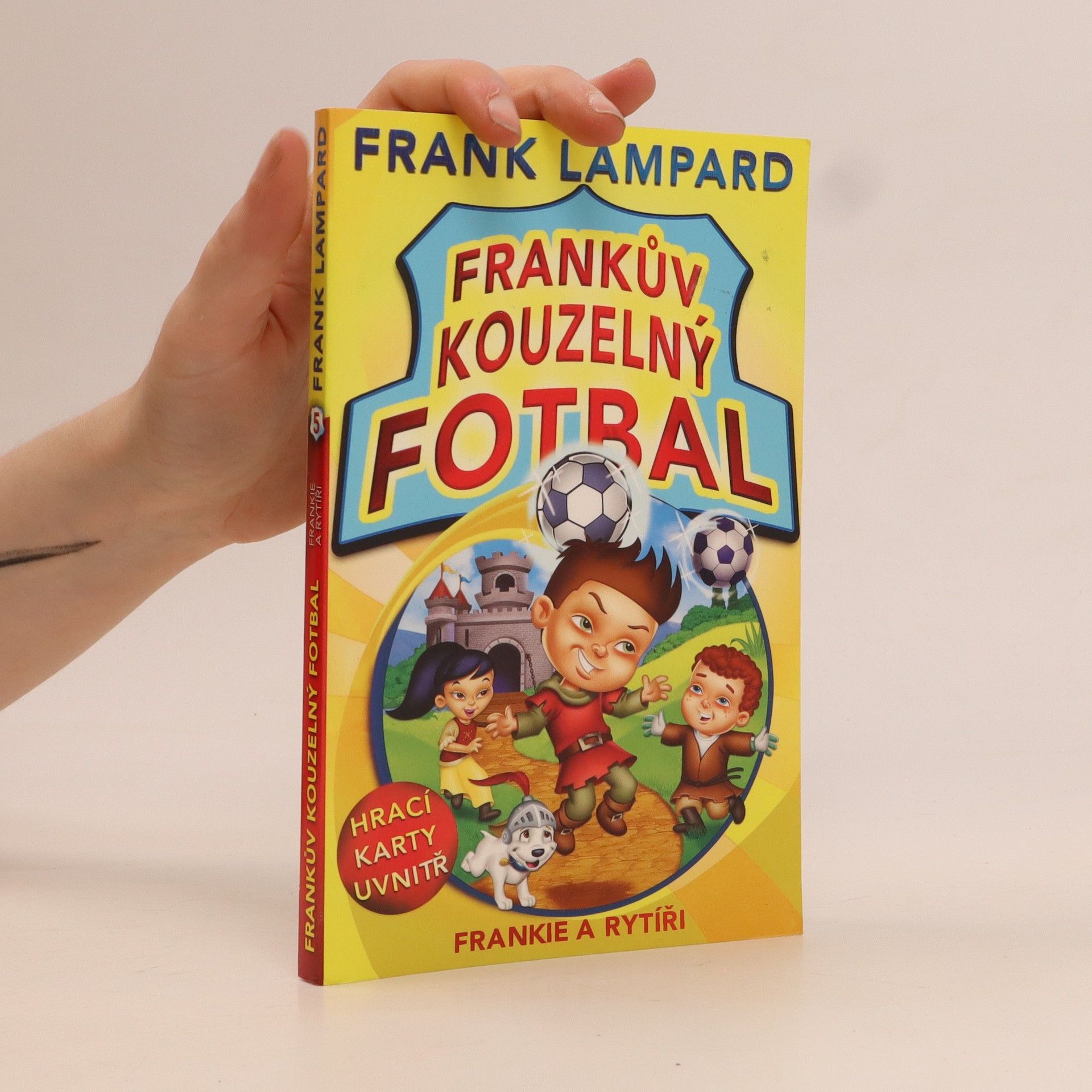 Frank Lampard Frankův kouzelný fotbal 5. Frankie a rytíři