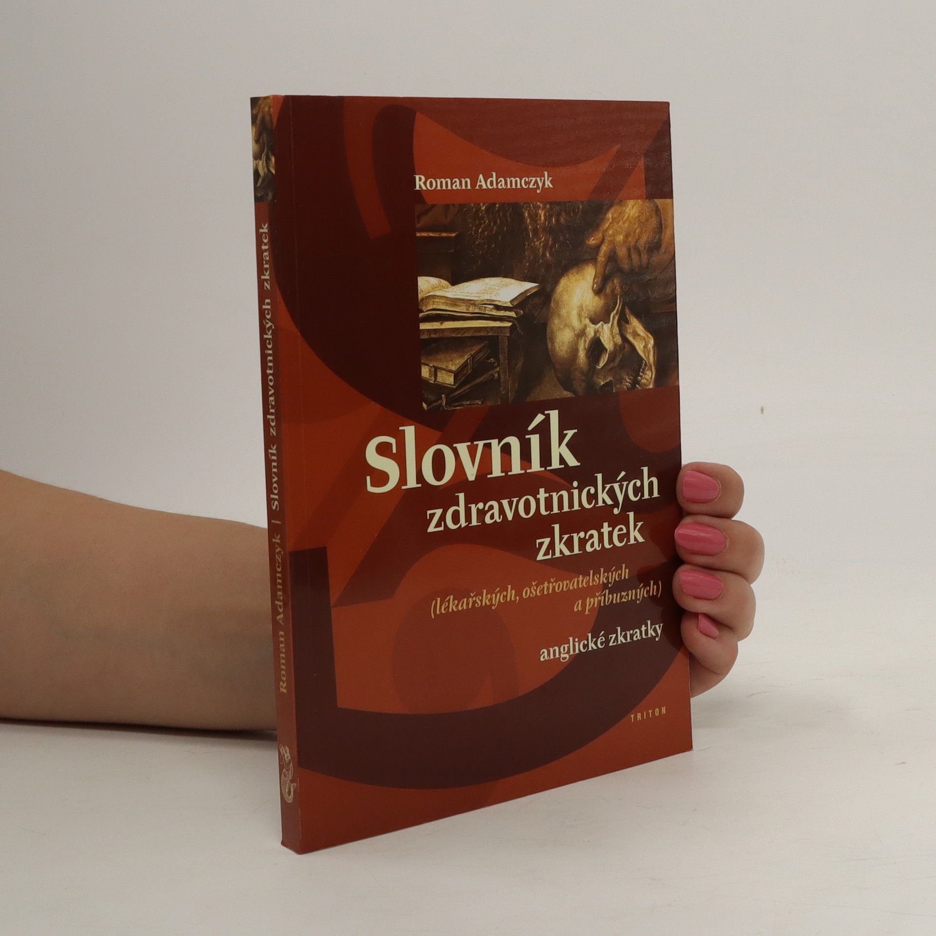Roman Adamczyk Slovník zdravotnických zkratek : (lékařských, ošetřovatelských a příbuzných)