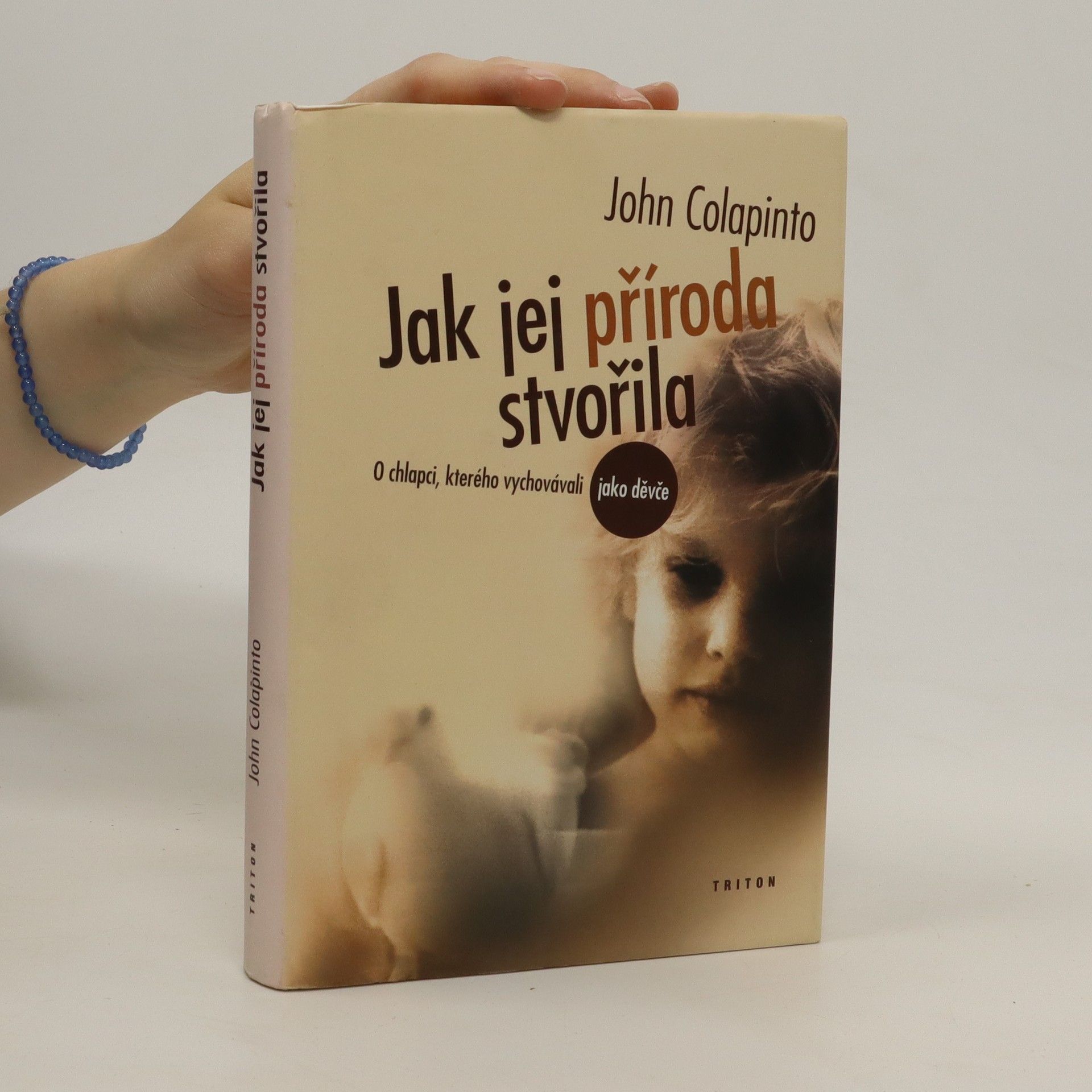John Colapinto Jak jej příroda stvořila. O chlapci, kterého vychovávali jako děvče