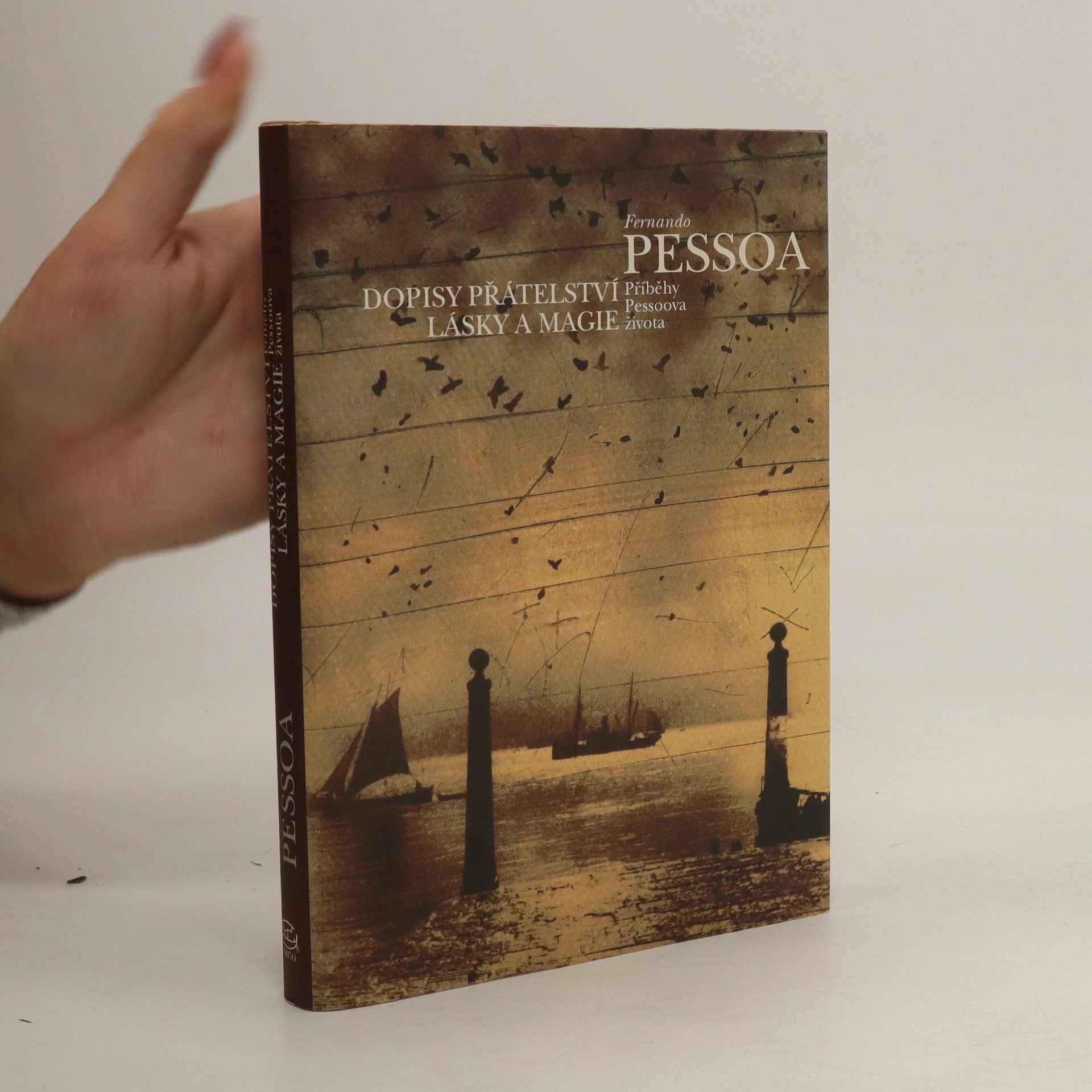 Fernando Pessoa Dopisy přátelství, lásky a magie
