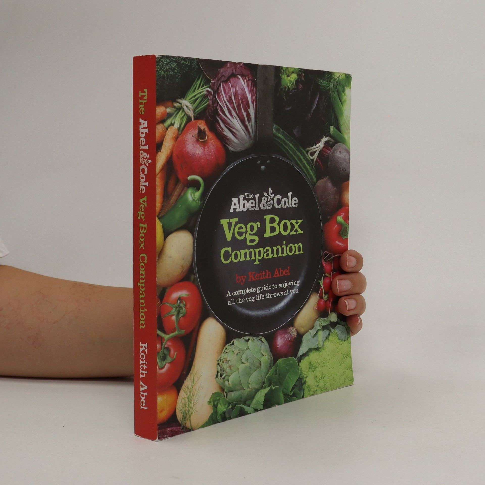 Keith Abel The Abel & Cole Veg Box Companion