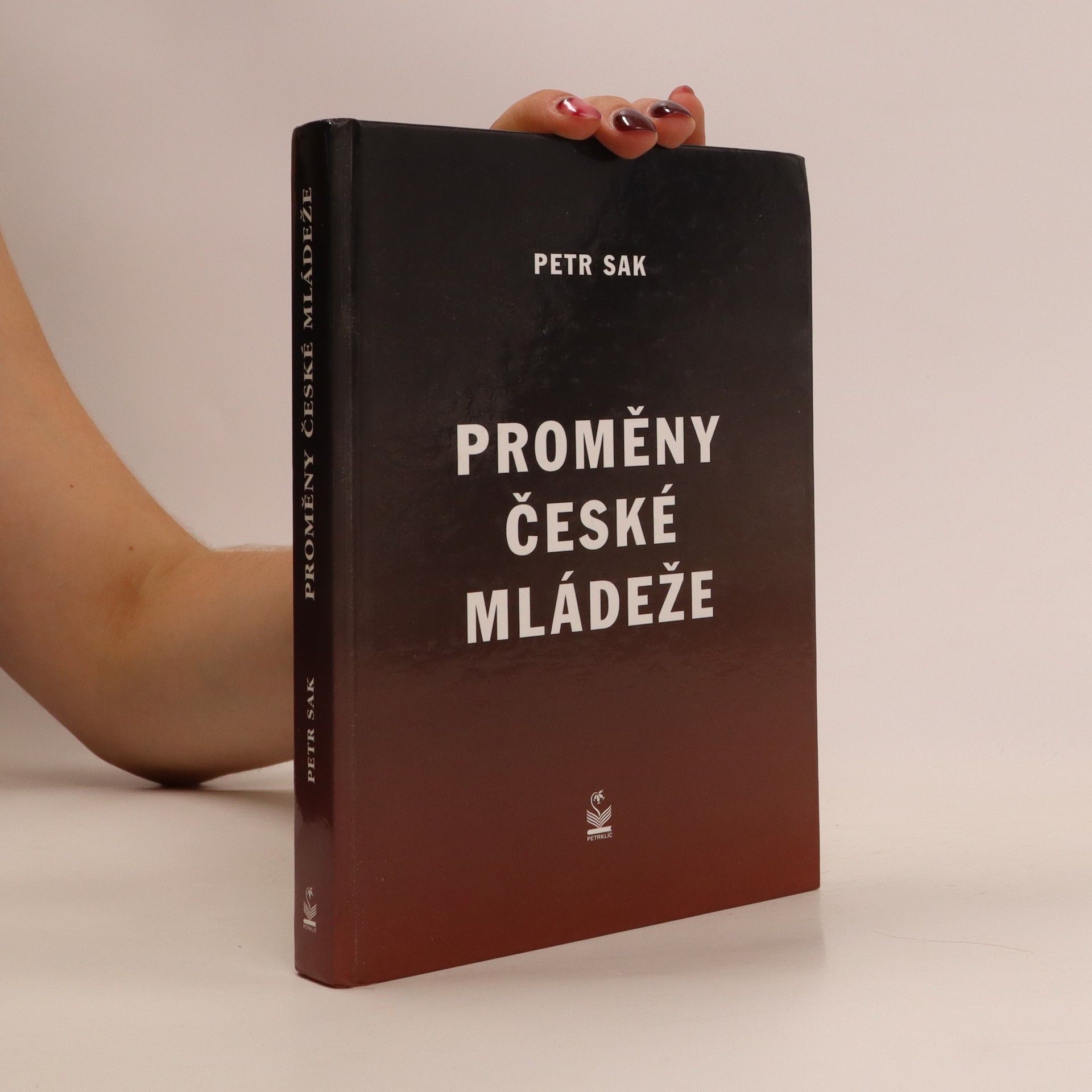 Petr Sak Proměny české mládeže. Česká mládež v pohledu sociologických výzkumů