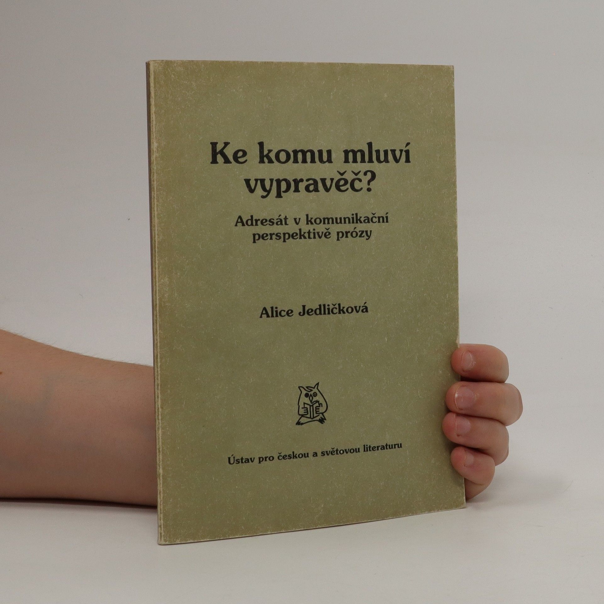 Alice Jedličková Ke komu mluví vypravěč