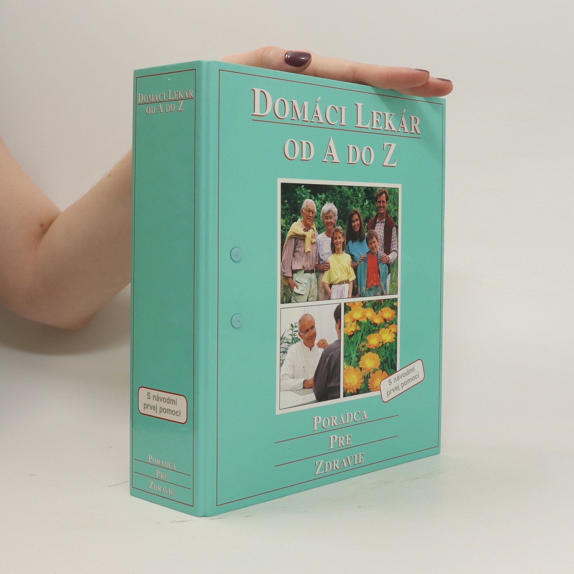 Collectif d'auteurs Domácí lékař od A do Z : rádce pro zdraví : s návody první pomoci. Svazek 4
