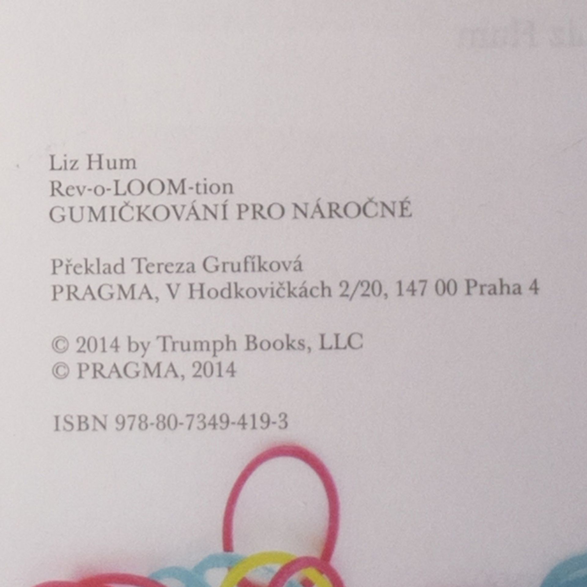 Liz Hum Rev-o-loom-tion. Gumičkování pro náročné