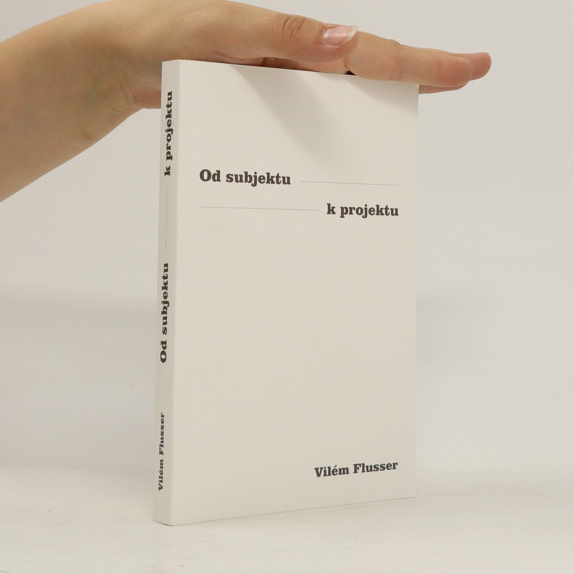 Vilém Flusser Od subjektu k projektu