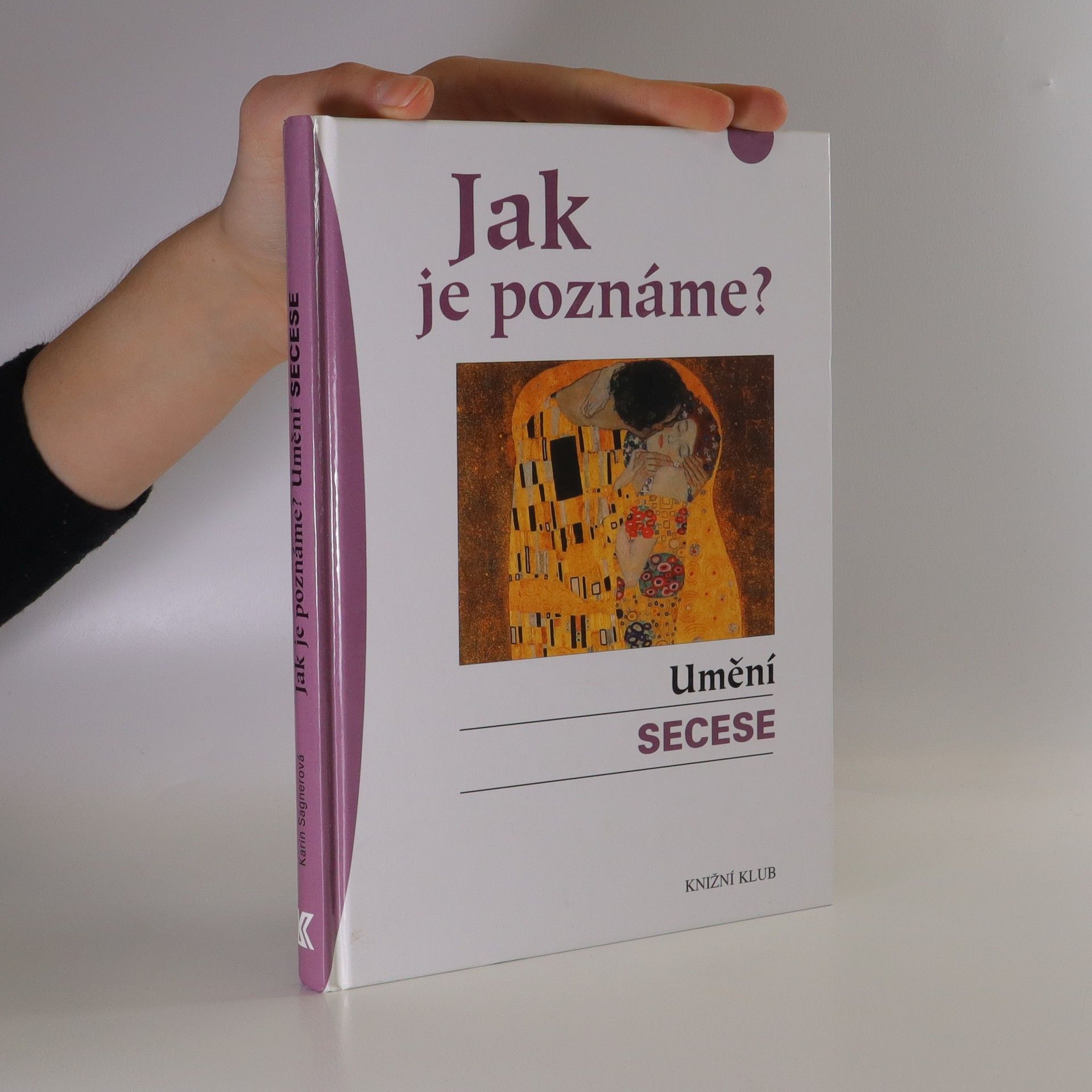 Karin Sagner Jak je poznáme? Umění secese