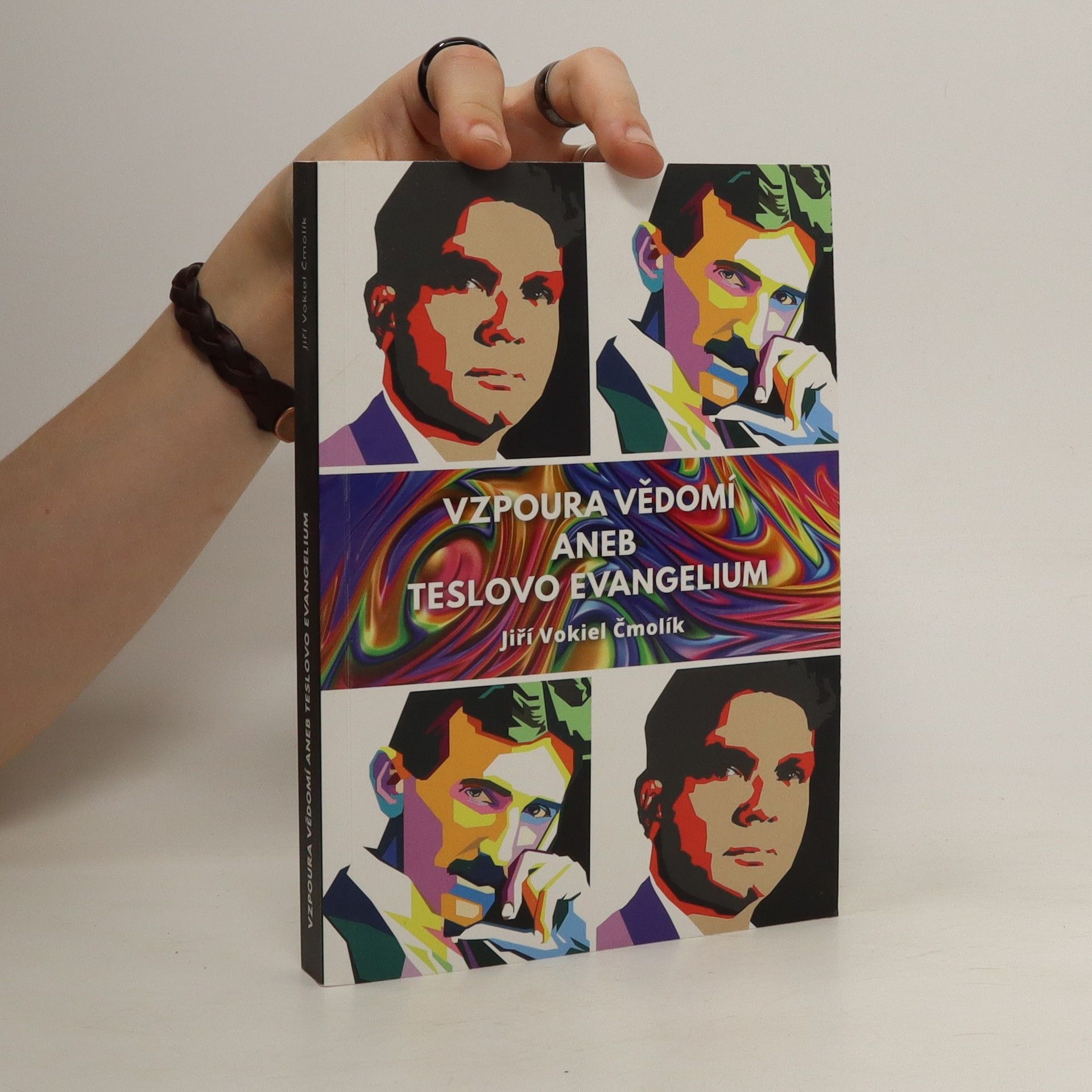 Jiří Vokáč Čmolík Vzpoura vědomí aneb Teslovo evangelium