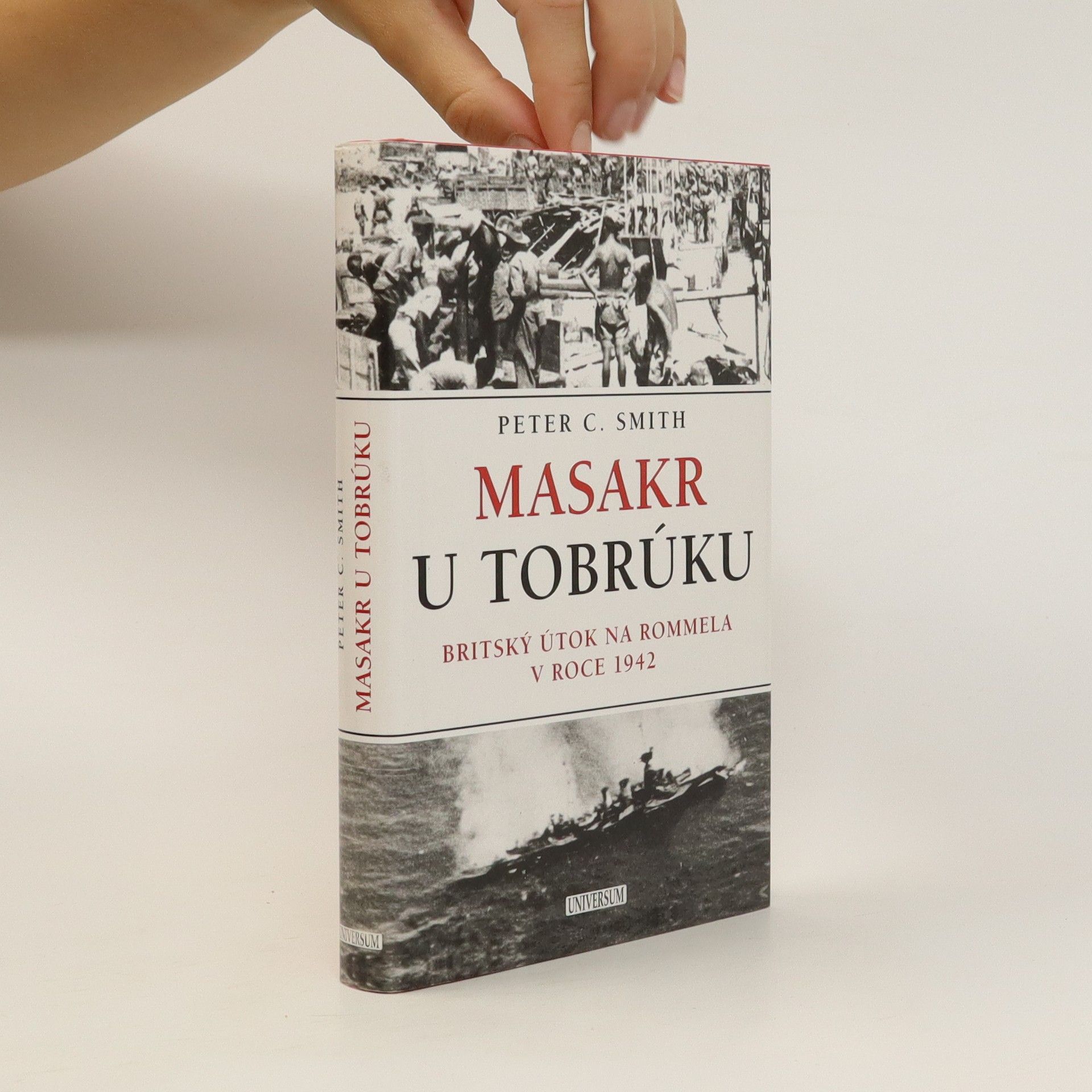Peter C. Smith Masakr u Tobrúku. Britský útok na Rommela v roce 1942