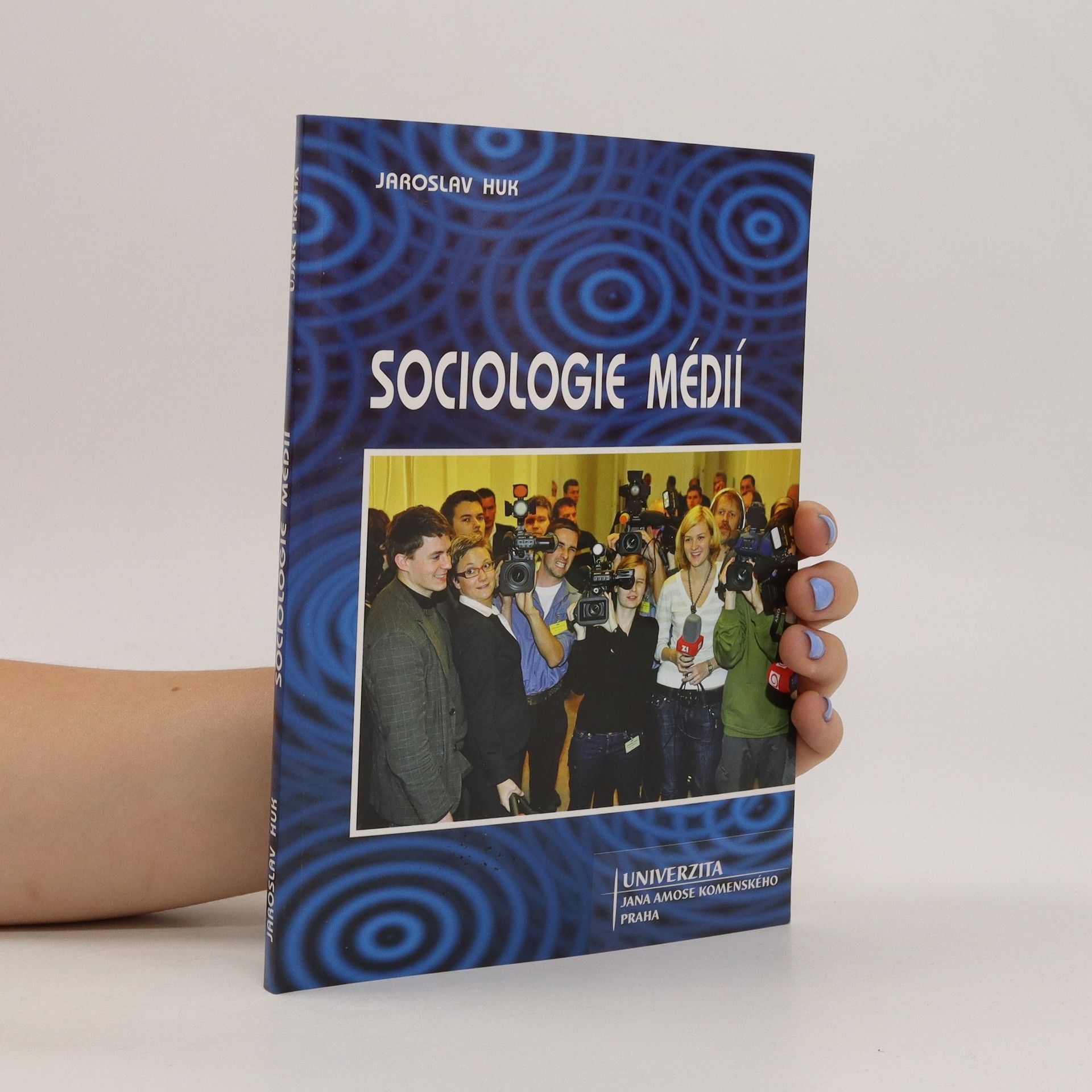 Jaroslav Huk Sociologie médií : (žurnalisté, politici a ti ostatní)