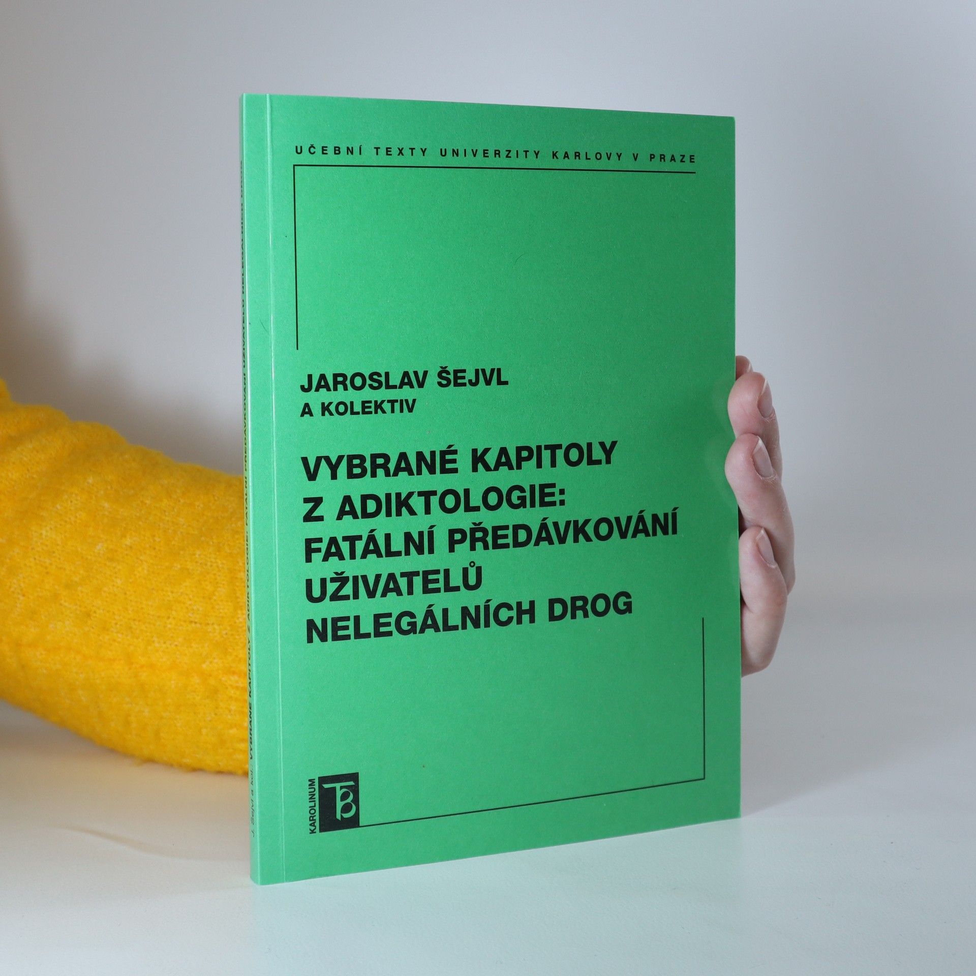 Jaroslav Šejvl Vybrané kapitoly z adiktologie. Fatální předávkování uživatelů nelegálních drog