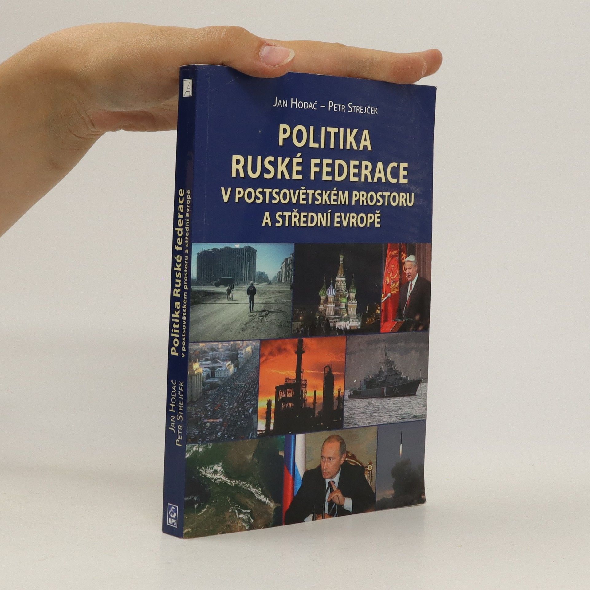 Jan Hodač Politika Ruské federace v postsovětském prostoru a střední Evropě