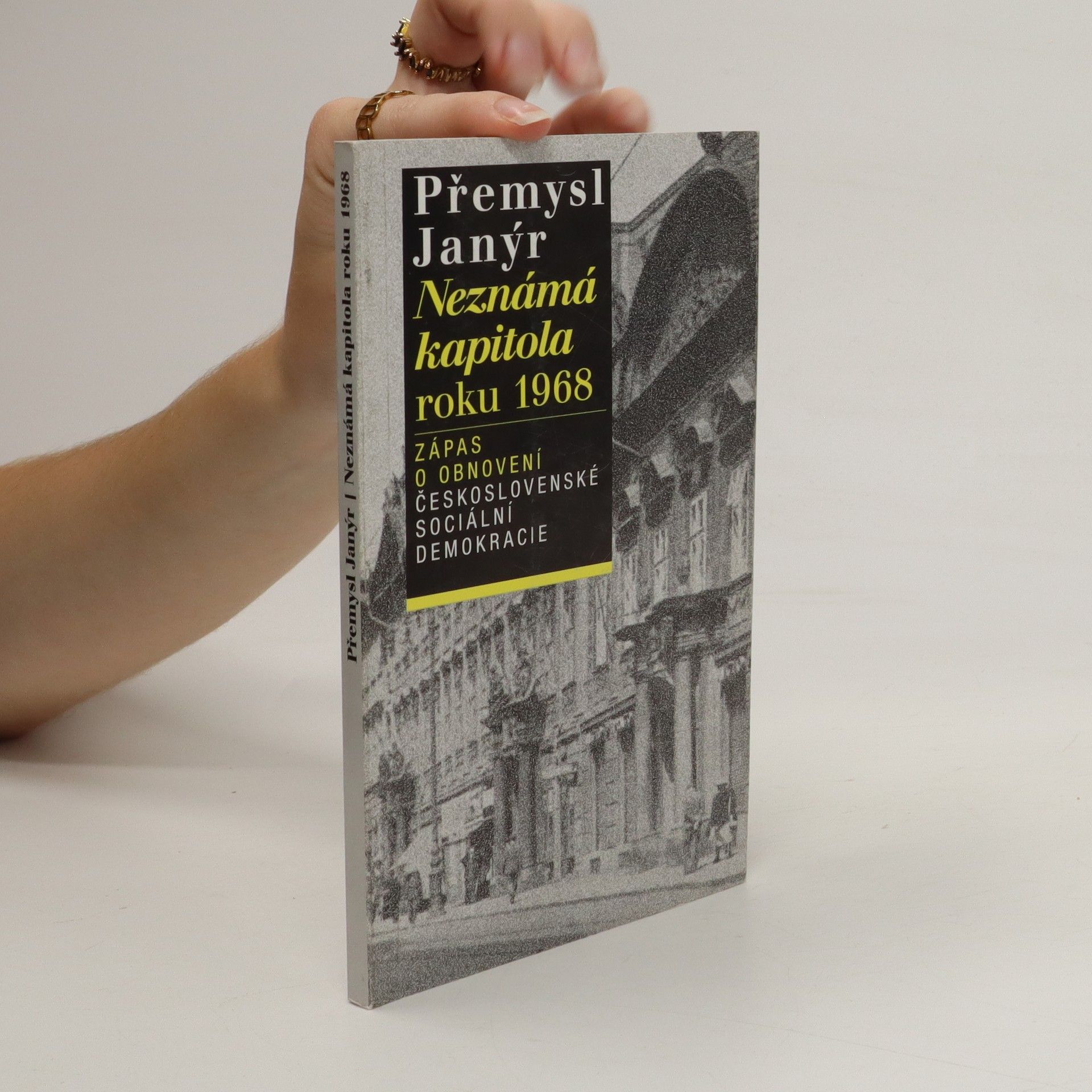 Přemysl Janýr Neznámá kapitola roku 1968. Zápas o obnovení činnosti Československé sociální demokracie