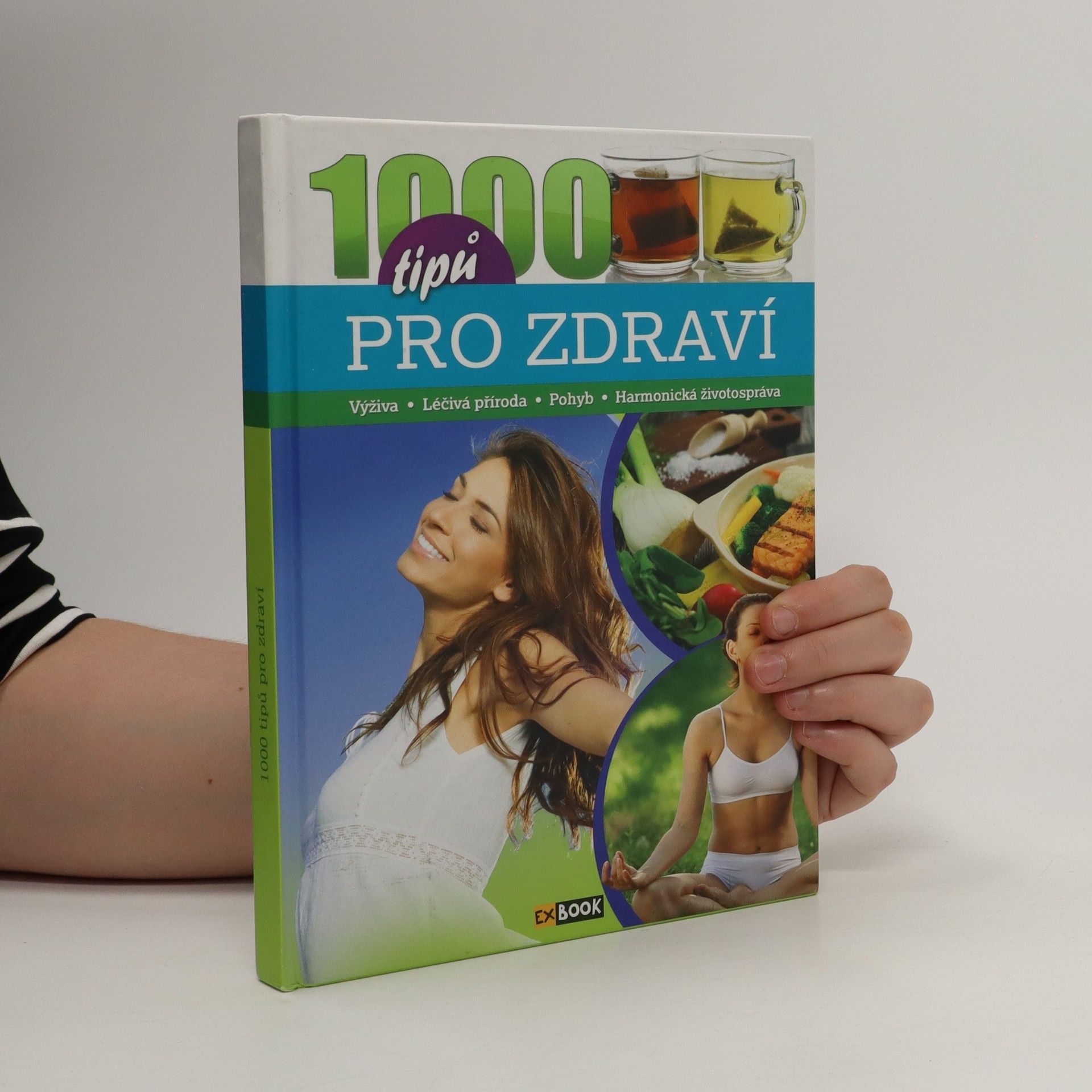 Autorenkollektiv 1000 tipů pro zdraví - Výživa * Léčivá příroda * Pohyb *