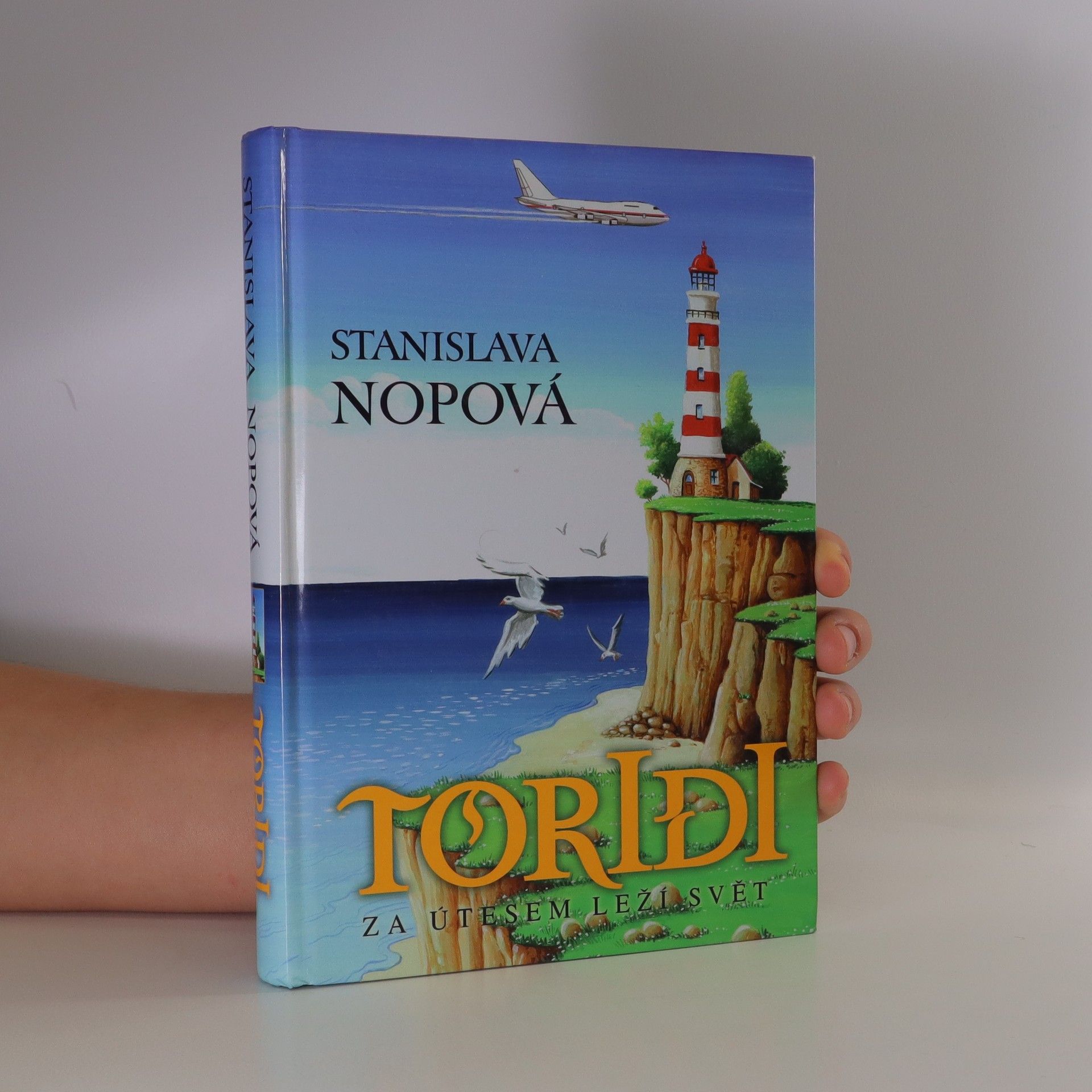 Stanislava Nopova Toridi. Za útesem leží svět