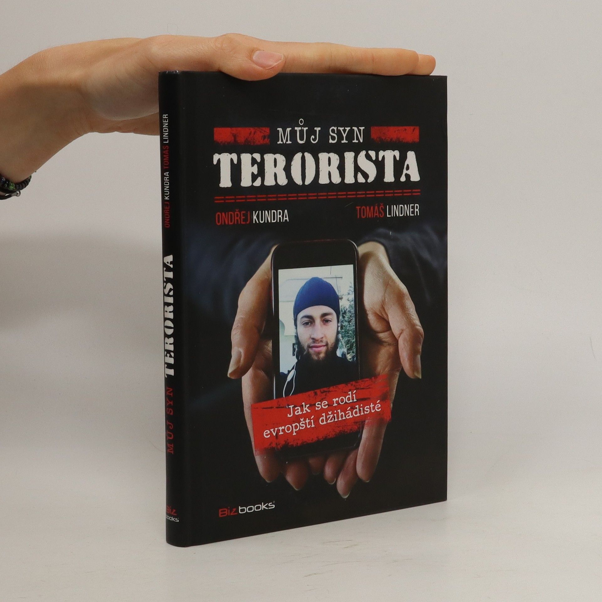 Ondřej Kundra Můj syn terorista: Jak se rodí evropští džihádisté