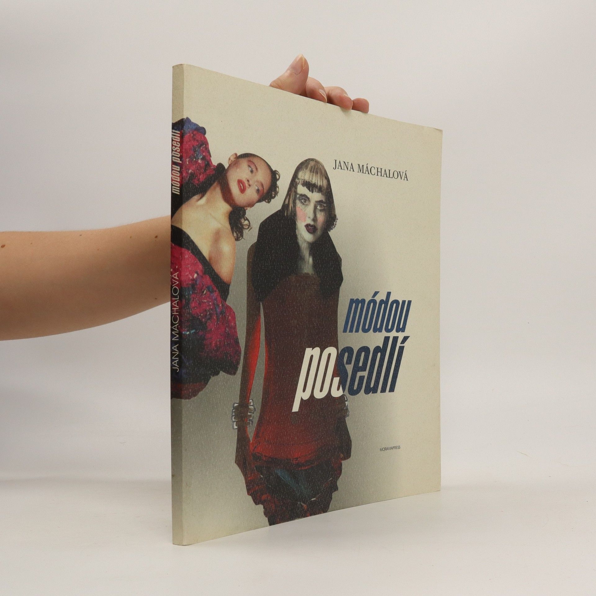 Jana Máchalová Módou posedlí. Čtení o módě 20. století