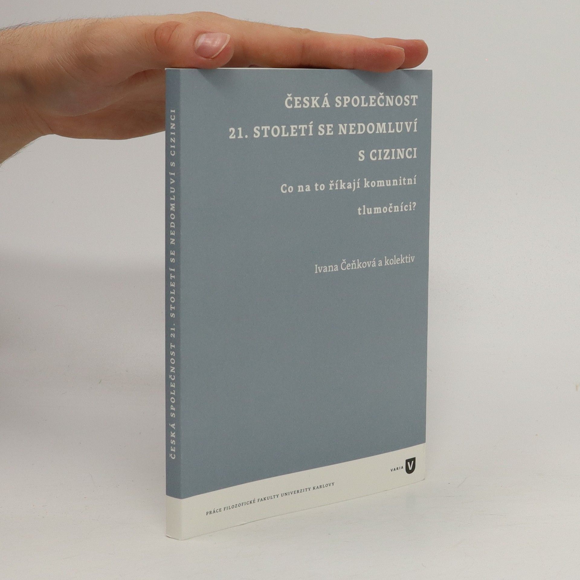 Ivana Čeňková Česká společnost 21. století se nedomluví s cizinci : co na to říkají komunitní tlumočníci?