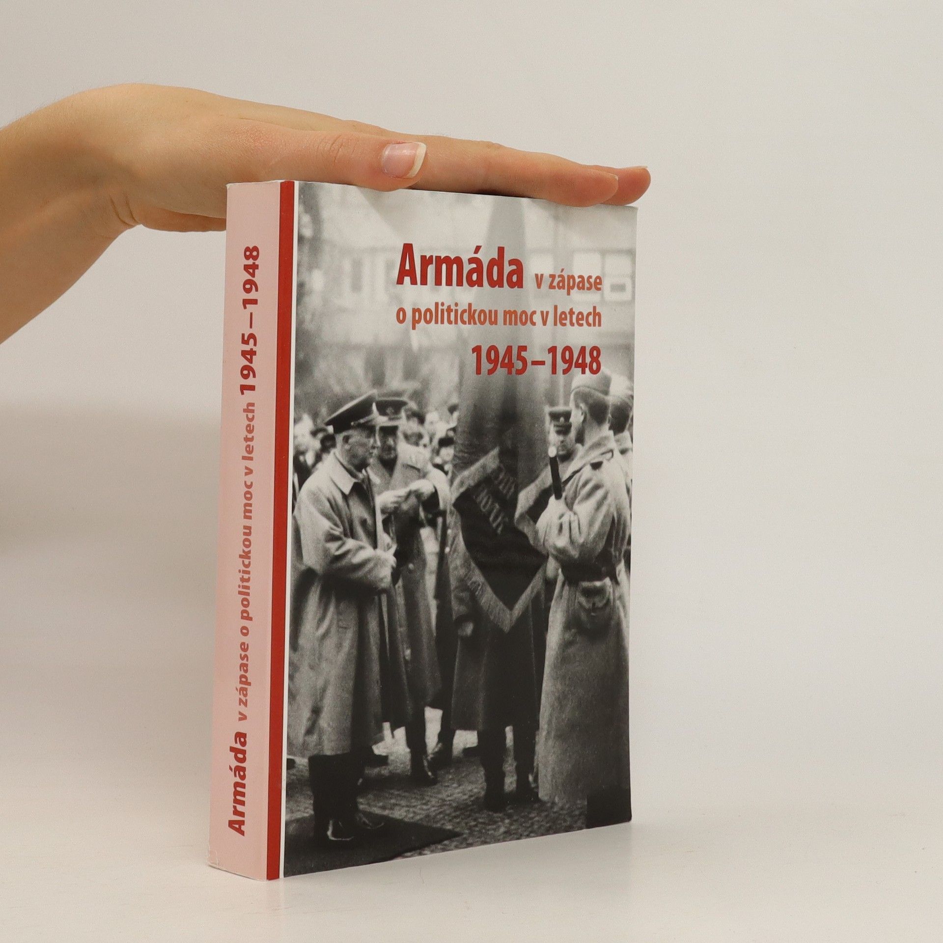 František Hanzlík Armáda v zápase o politickou moc v letech 1945-1948