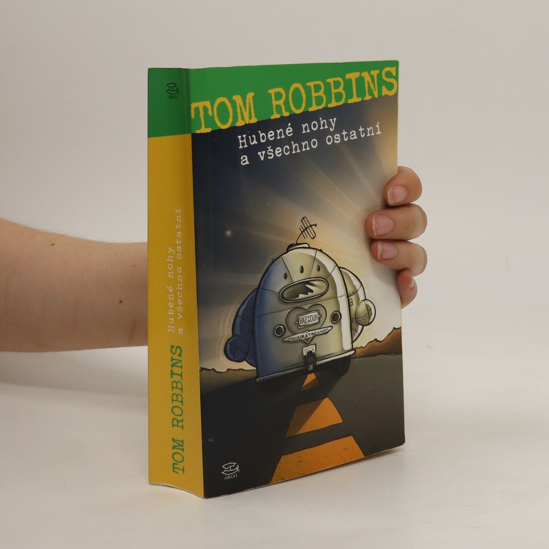 Tom Robbins Hubené nohy a všechno ostatní