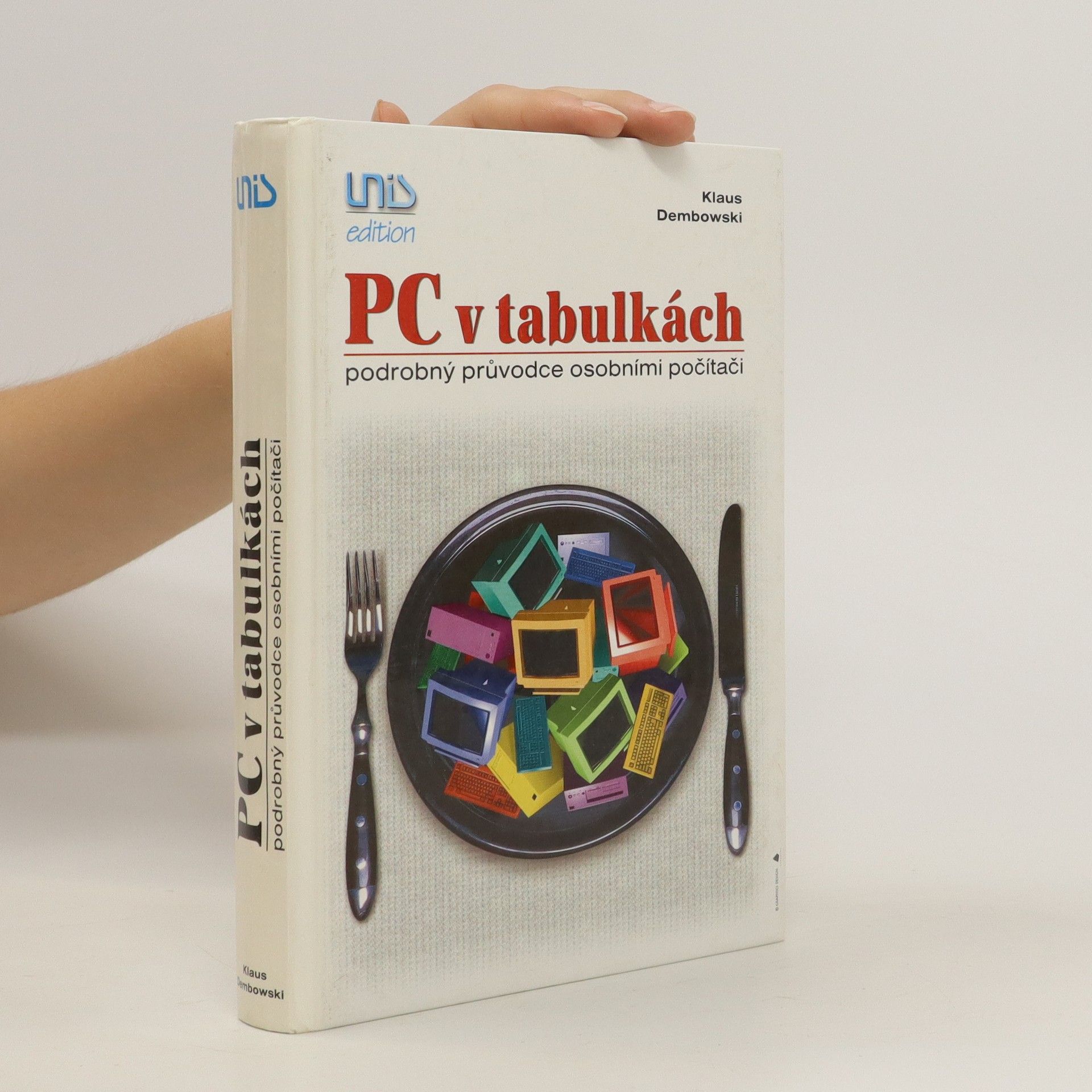 Klaus Dembowski PC v tabulkách. Podrobný průvodce osobními počítači.
