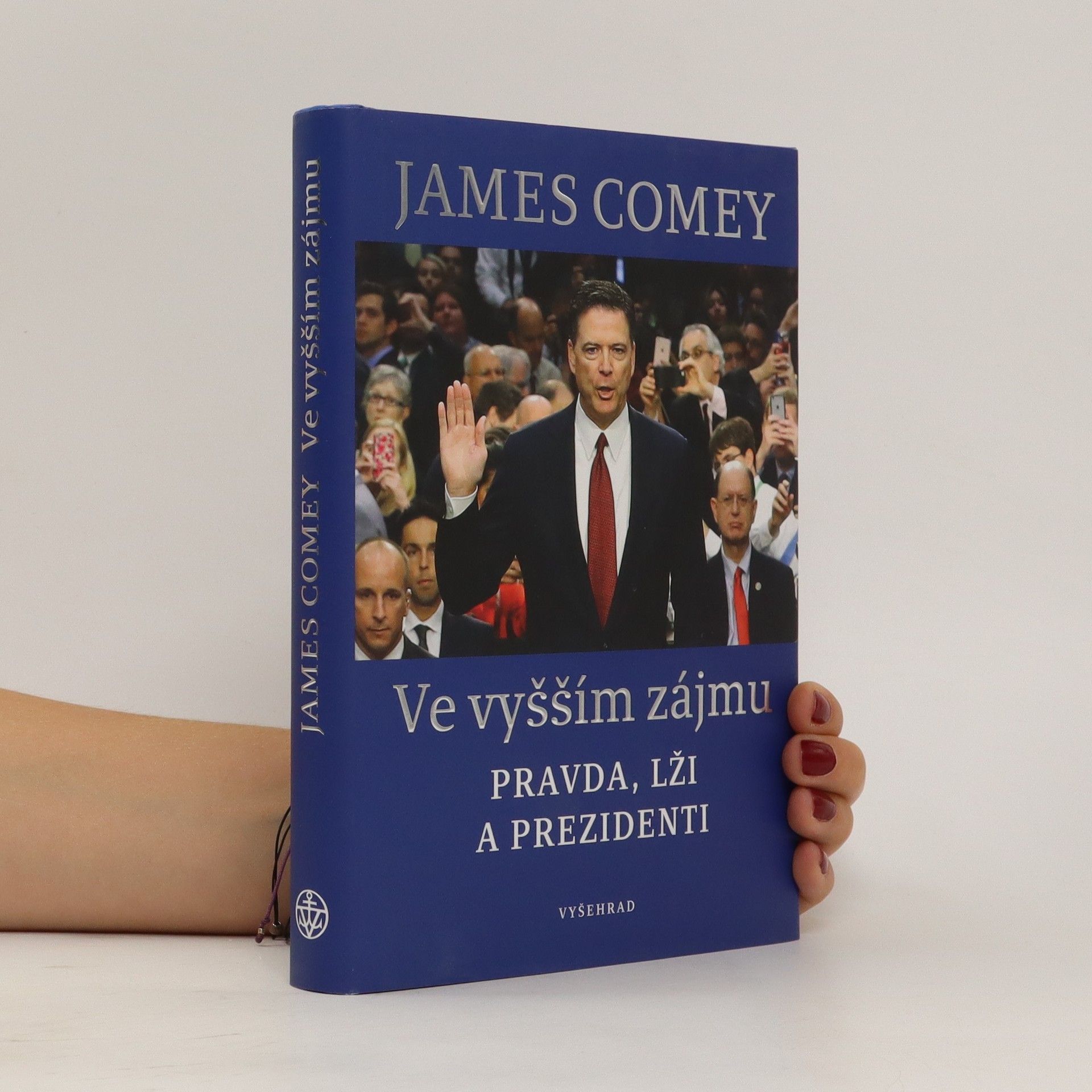James Comey Ve vyšším zájmu - Pravda, lži a prezidenti