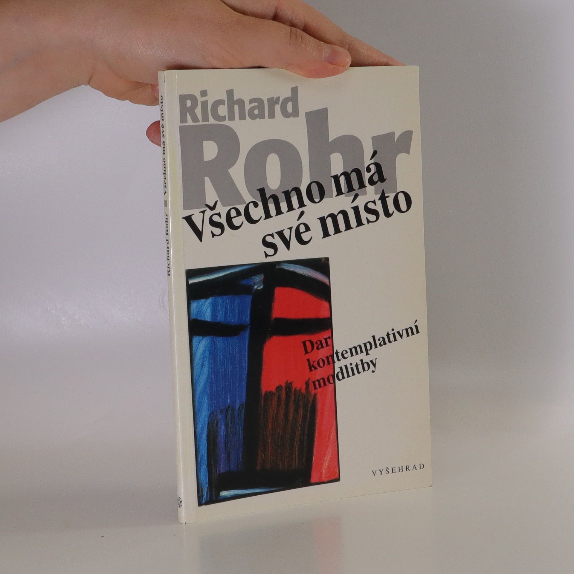 Richard Rohr Všechno má své místo: Dar kontemplativní modlitby