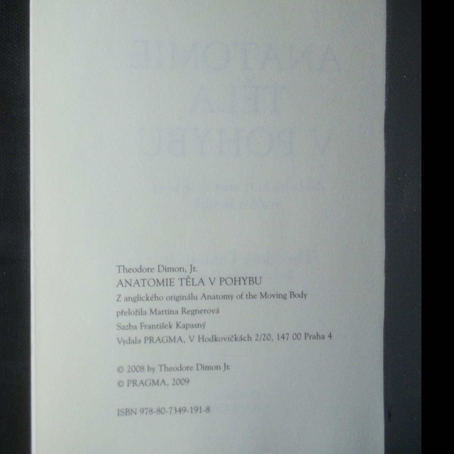 Theodore Dimon Anatomie těla v pohybu: Základní kurz anatomie kostí, svalů a kloubů