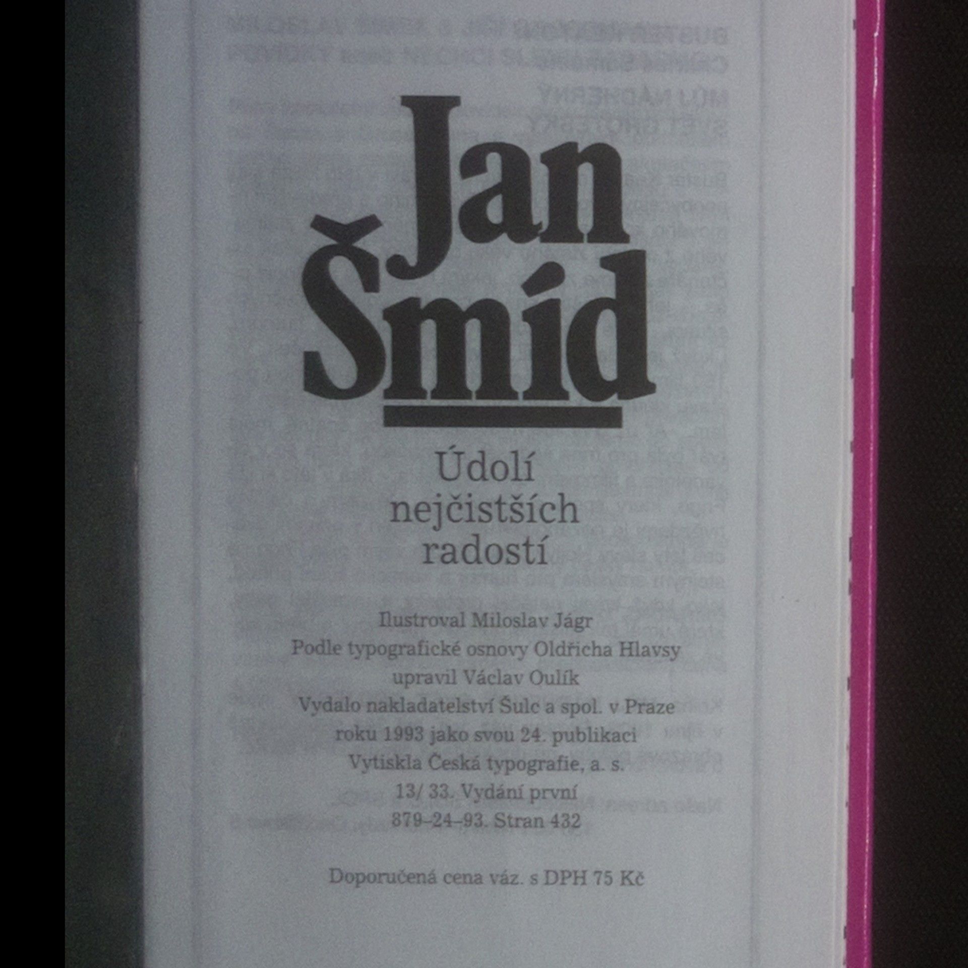 Jan Šmíd Čisté radosti mého života. Návrat čistých radostí. Údolí nejčistších radostí. (ve 3 svazcích)