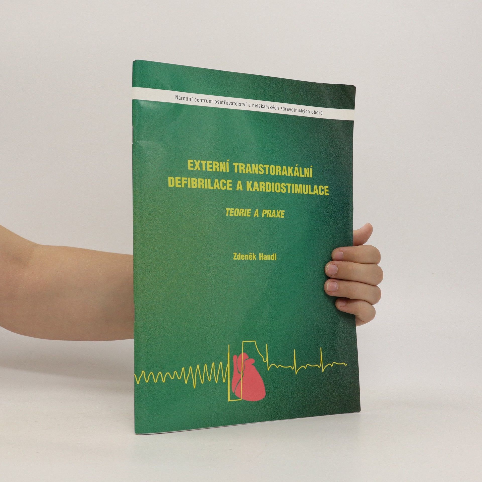 Zdeněk Handl Externí transtorakální defibrilace a kardiostimulace