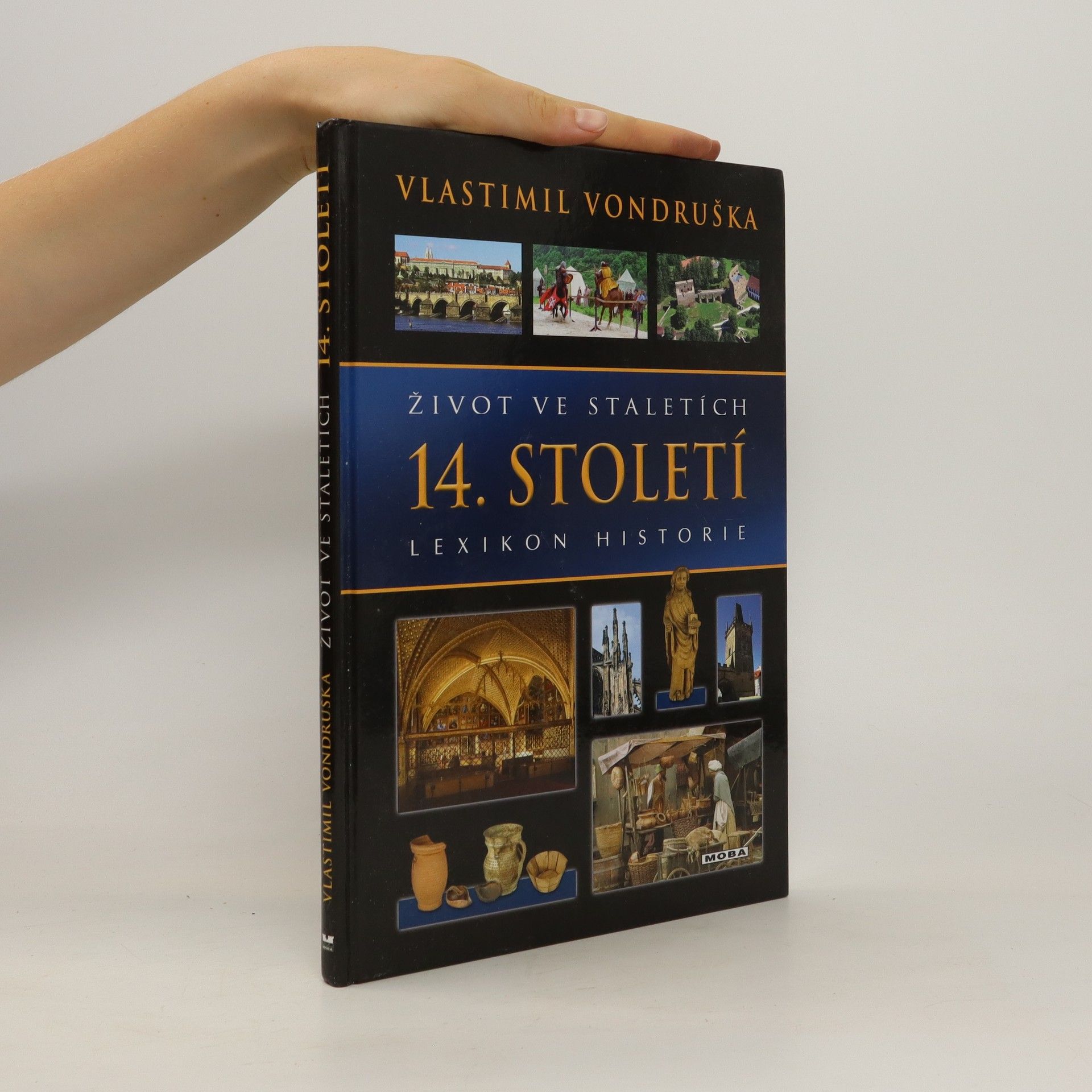 Vlastimil Vondruška Život ve staletích: lexikon historie. 14. století