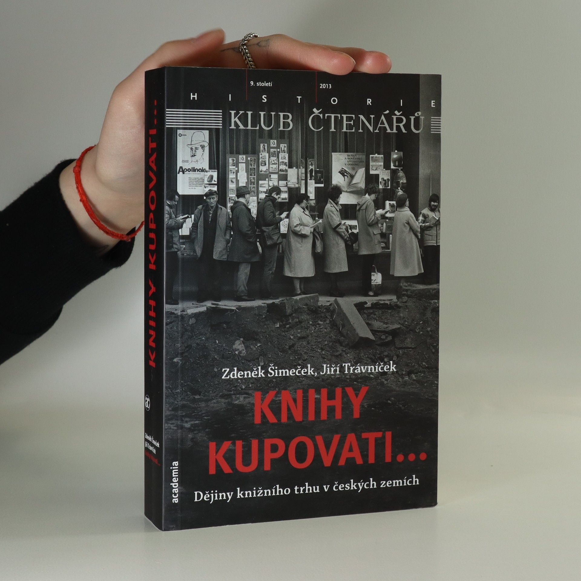 Zdeněk Šimeček Knihy kupovati: Dějiny knižního trhu v českých zemích