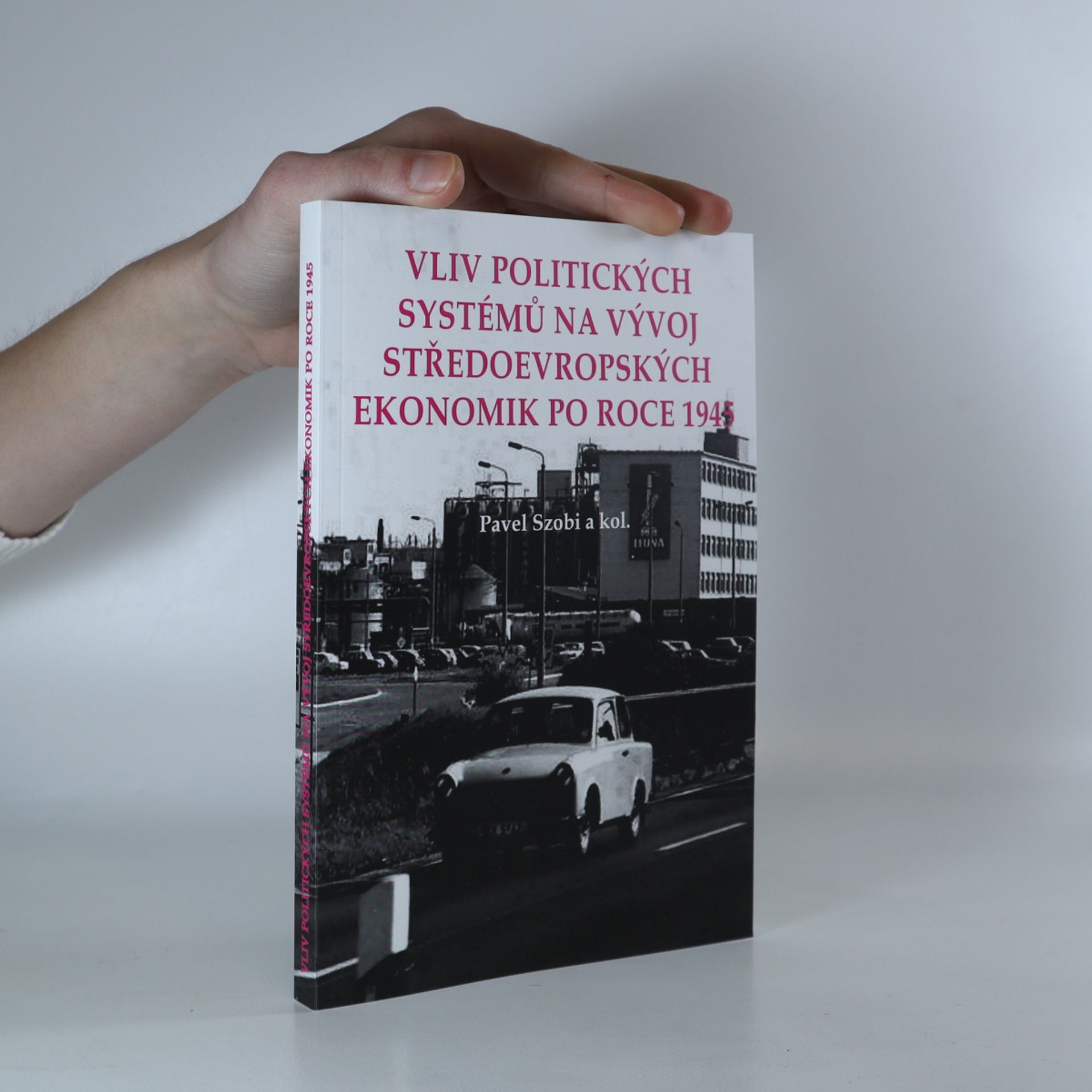 Pavel Szobi Vliv politických systémů na vývoj středoevropských ekonomik pro roce 1945.