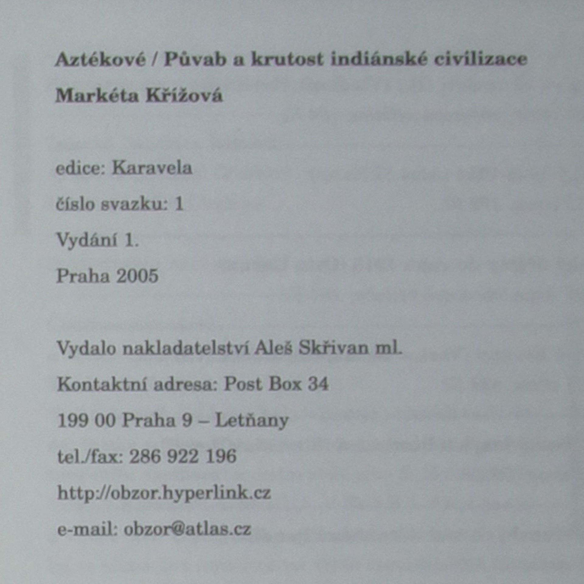 Markéta Křížová Aztékové : půvab a krutost indiánské civilizace