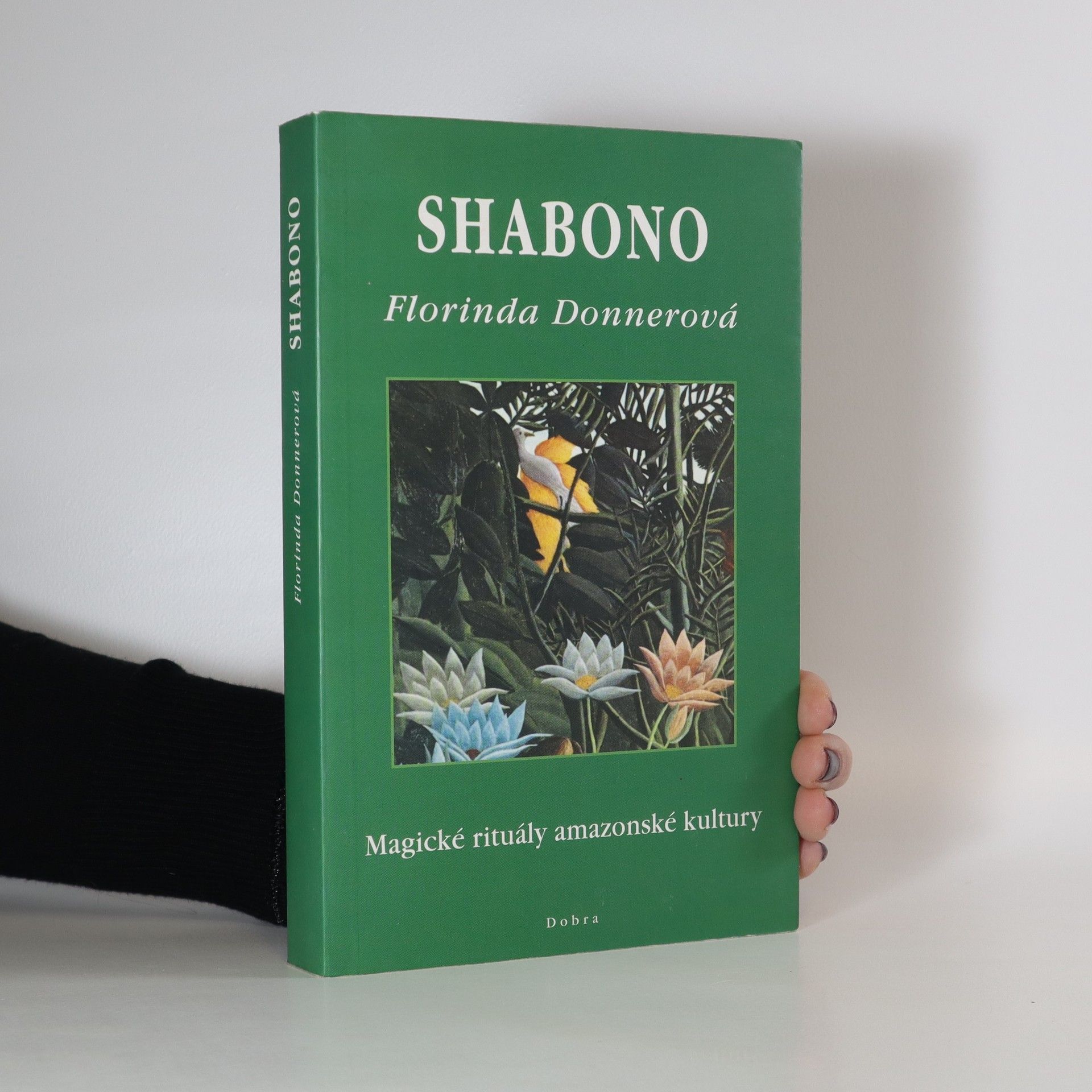 Florinda Donner Shabono. Magické rituály amazonské kultury